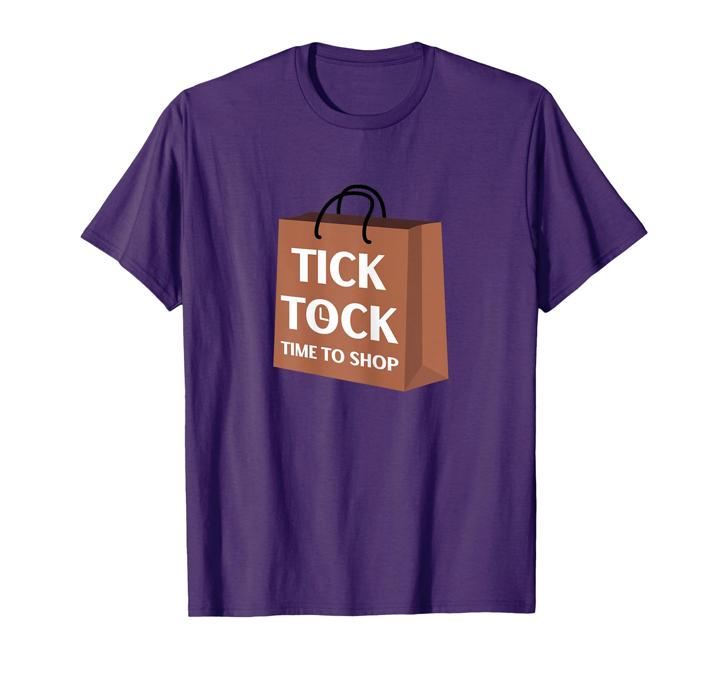 Tick Tock Time To Shop Funny Gift Ideas for Yourself T-Shirt