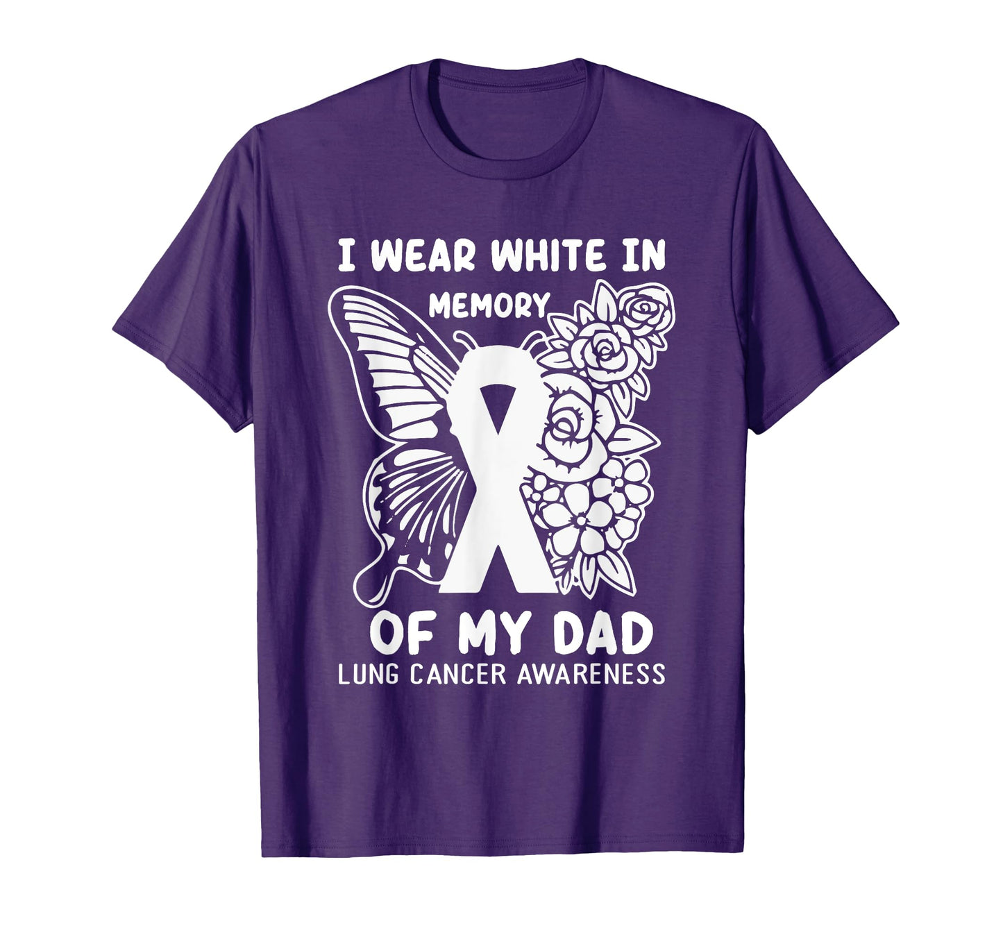 I Wear White In Memory Of My Dad Lung Cancer Awareness T-Shirt