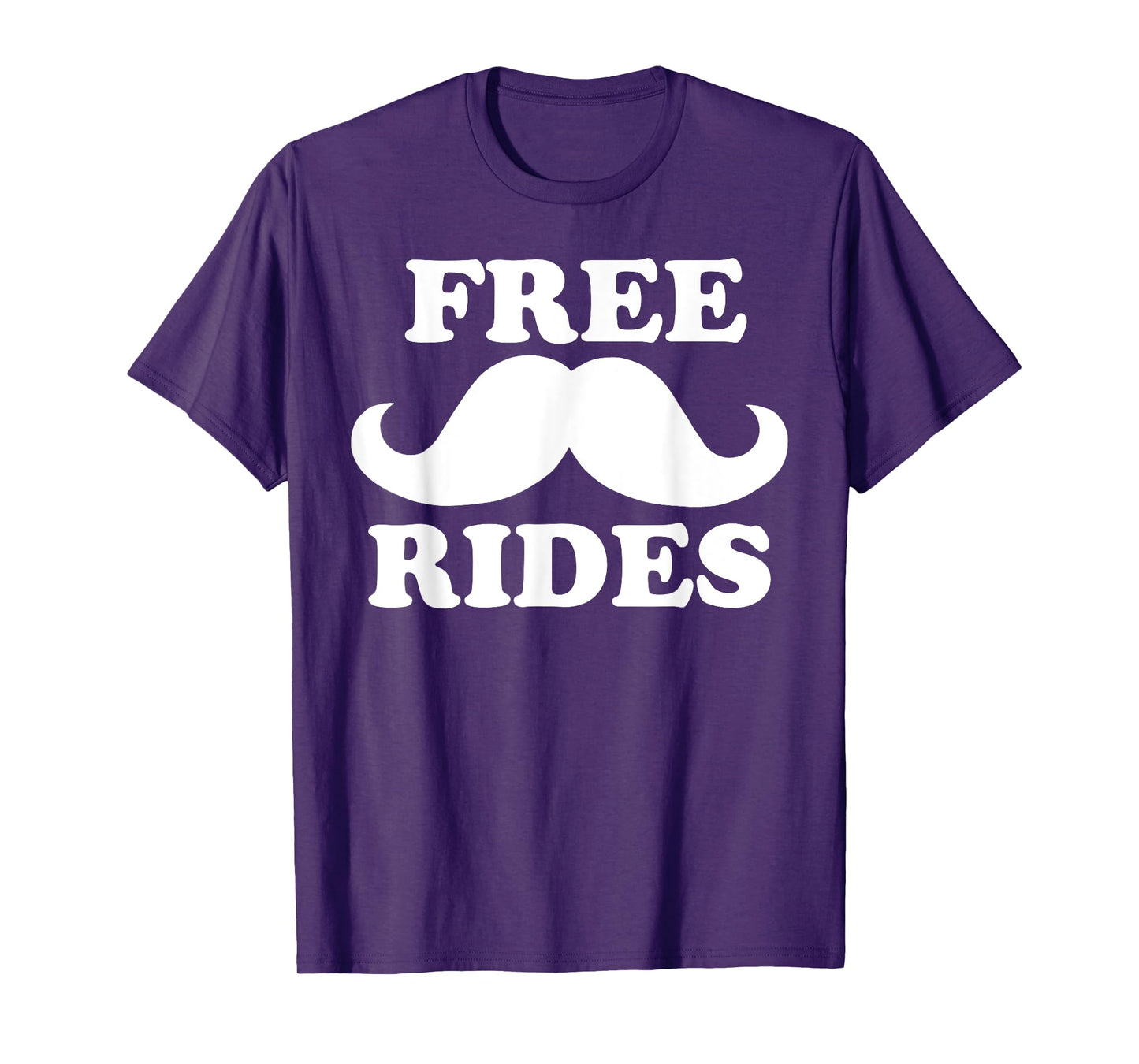 Free Rides Mustache tee Funny Free Mustache Rides T-Shirt