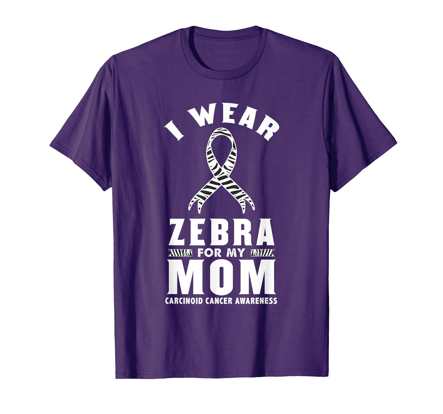I Wear Zebra For My Mom Carcinoid Cancer Awareness T-Shirt