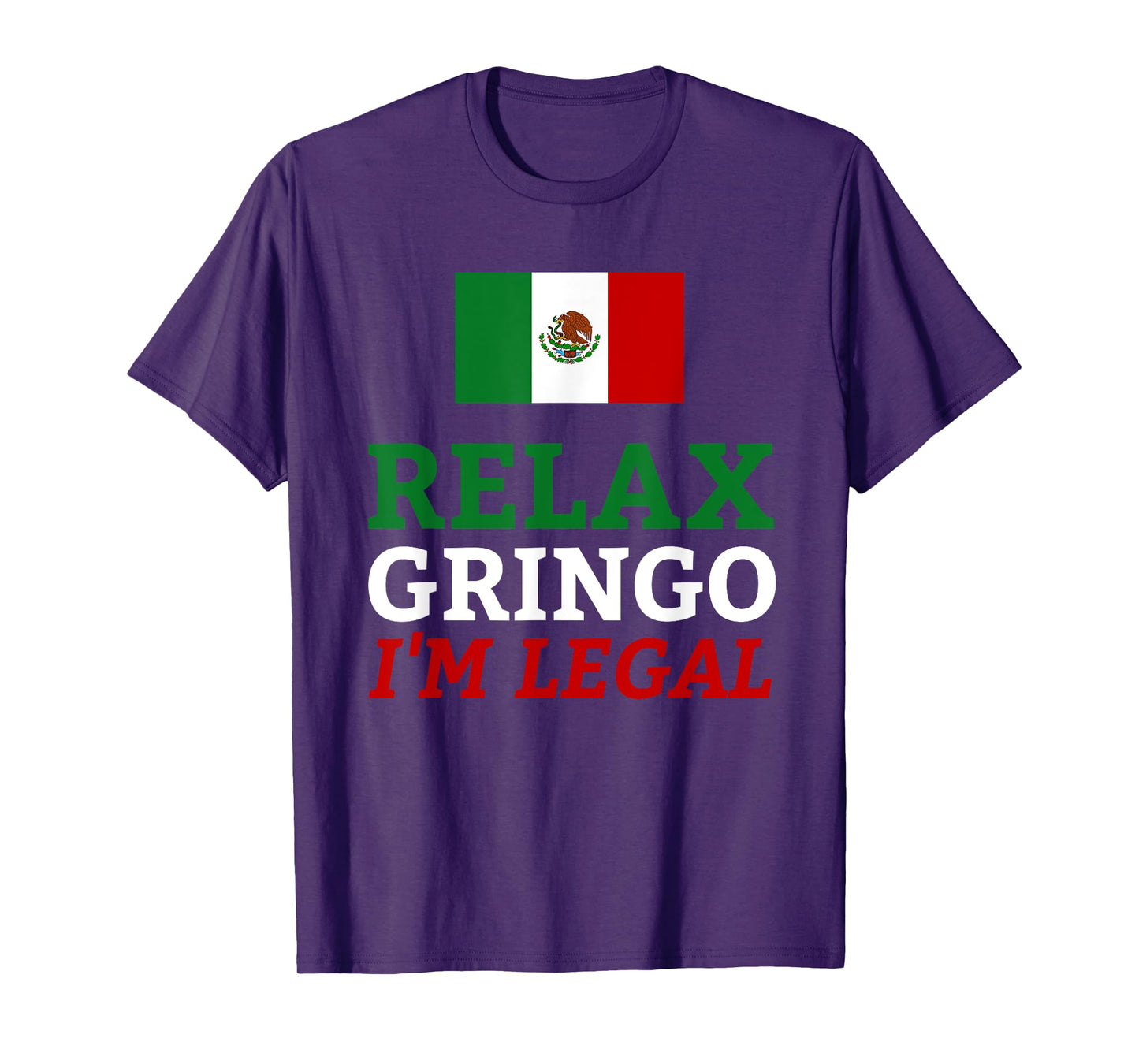 Funny Mexico Flag Immigration - Relax Gringo I'm Legal T-Shirt