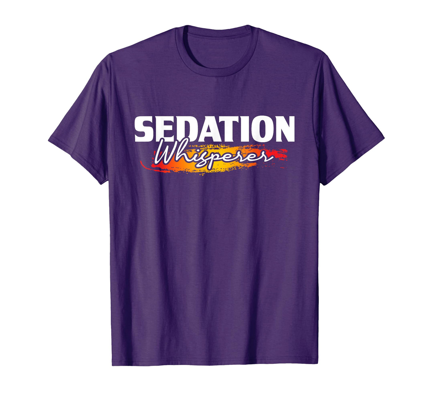 Sedation Whisperer - Anesthetist Anesthesiology Anesthesia T-Shirt