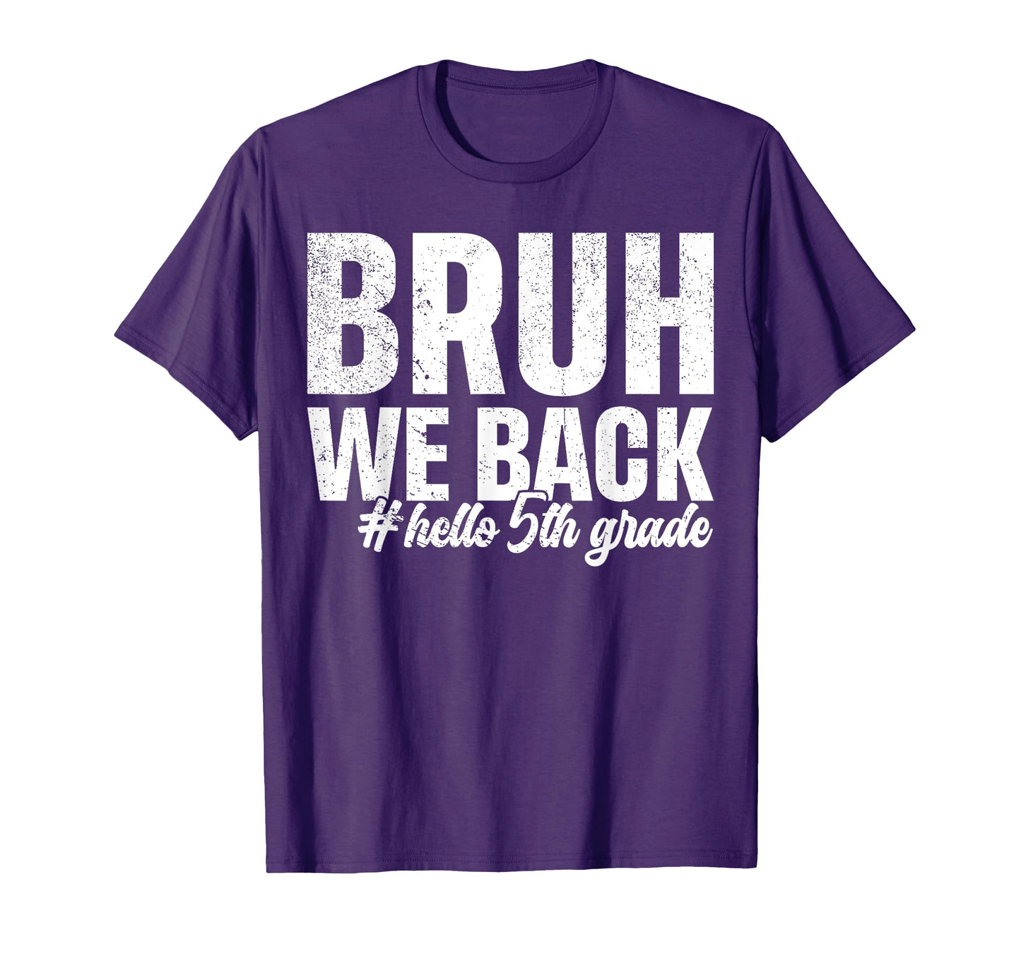 Bruh We Back Hello 5th Grade First Day Of School Funny T-Shirt