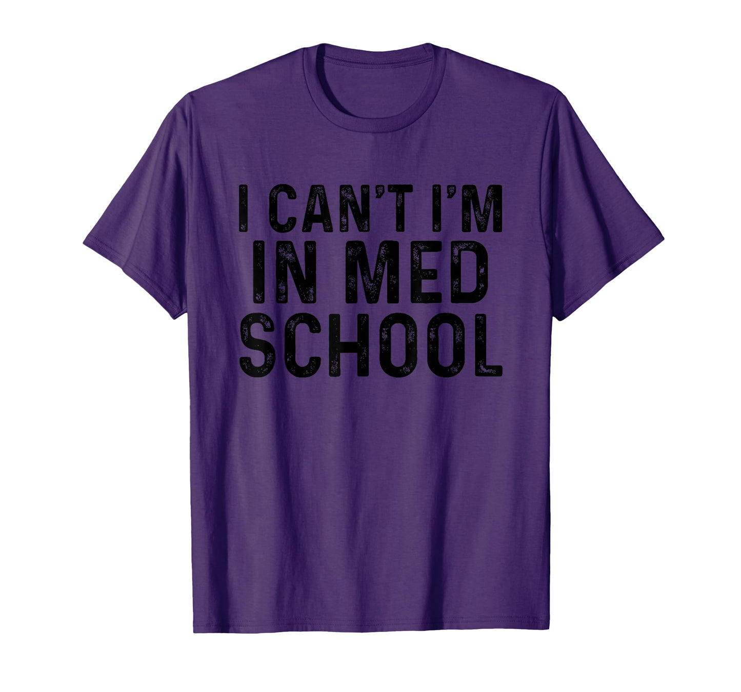 I Can't I'm In Med School, For Medical Student T-Shirt