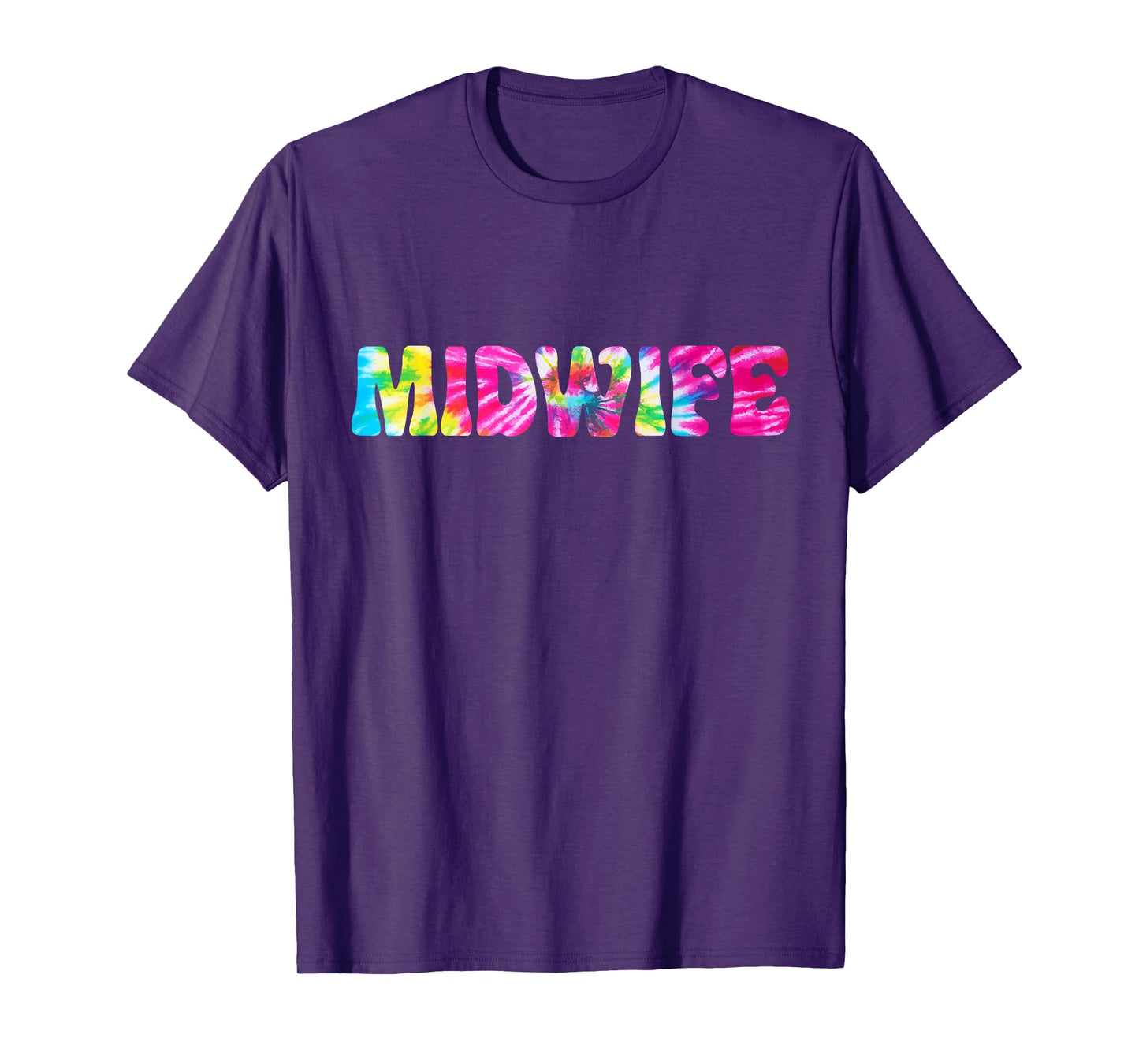 Midwife Tie Dye Midwife Nurse Appreciation T-Shirt
