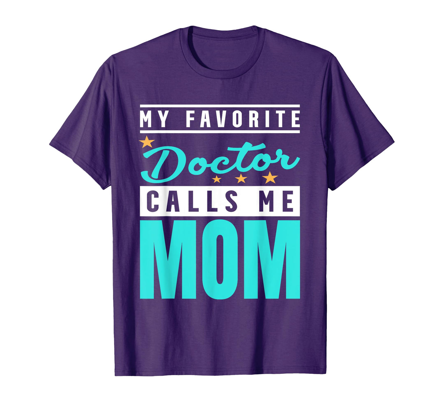 My Favorite Doctor Calls Me Mom, Doctor Mom T-Shirt