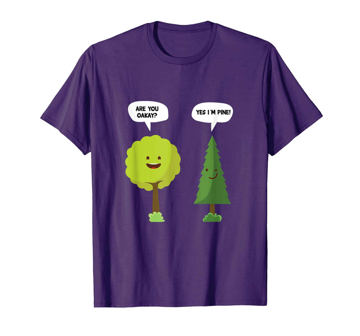 Are You Oakay? Yes I'm Pine Funny Oak Tree Pun T-Shirt T-Shirt