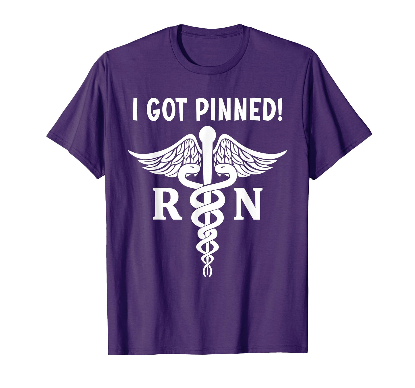 I Got Pinned RN Caduceus Nursing Graduate Pinning Ceremony T-Shirt