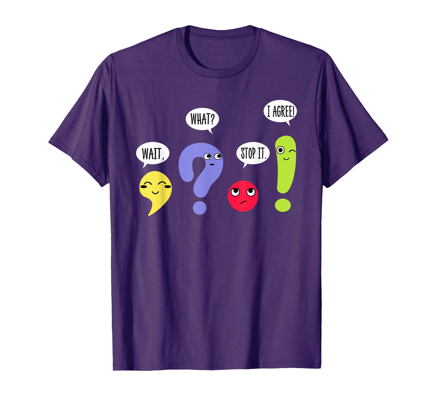 Wait What Stop It I Agree Grammar Teacher Back To School T-Shirt