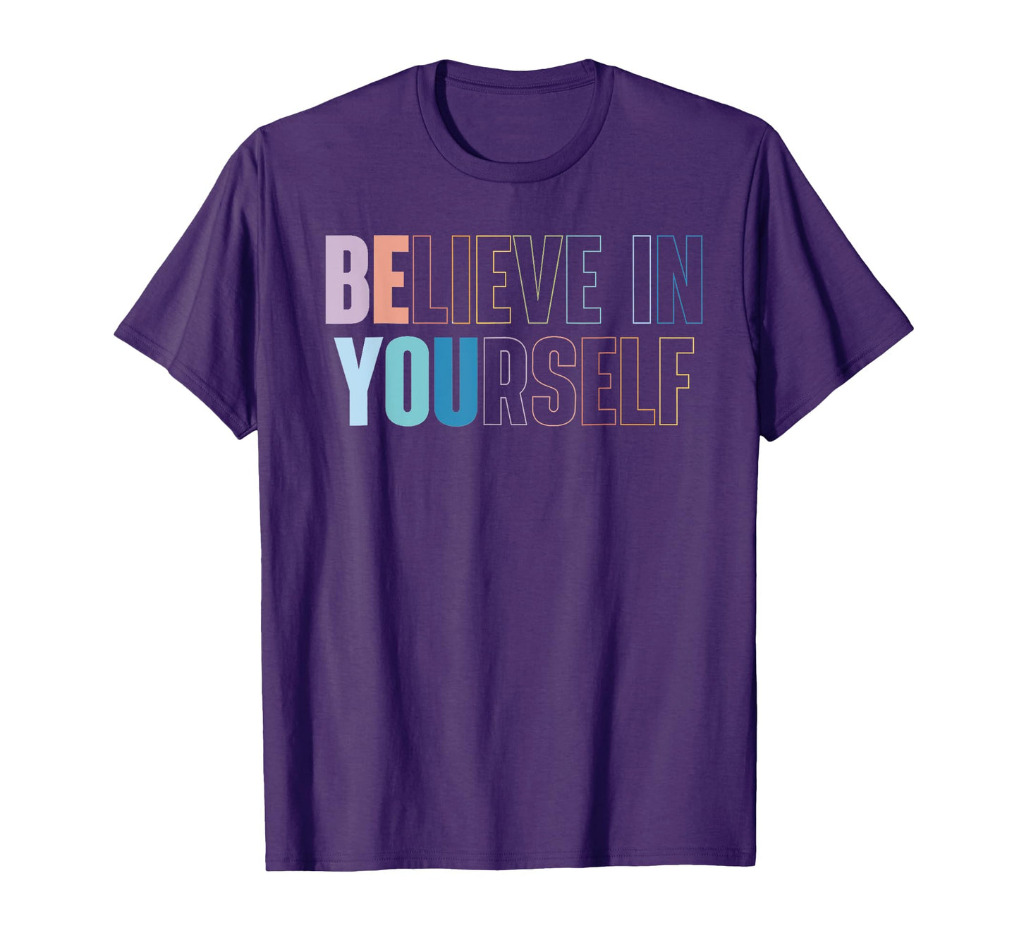 Believe In Yourself Motivational Quote Inspiration Positive T-Shirt
