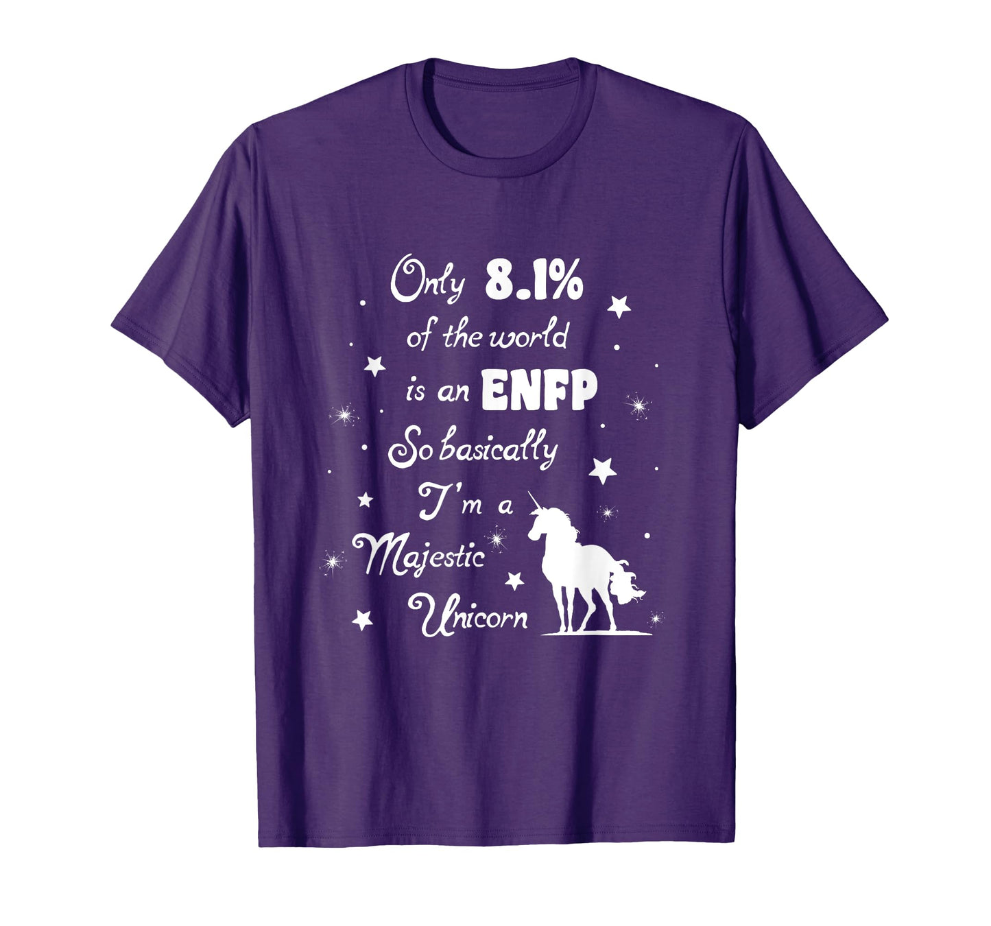 Only 8.1 percent of the World is an ENFP fun Unicorn tshirt T-Shirt