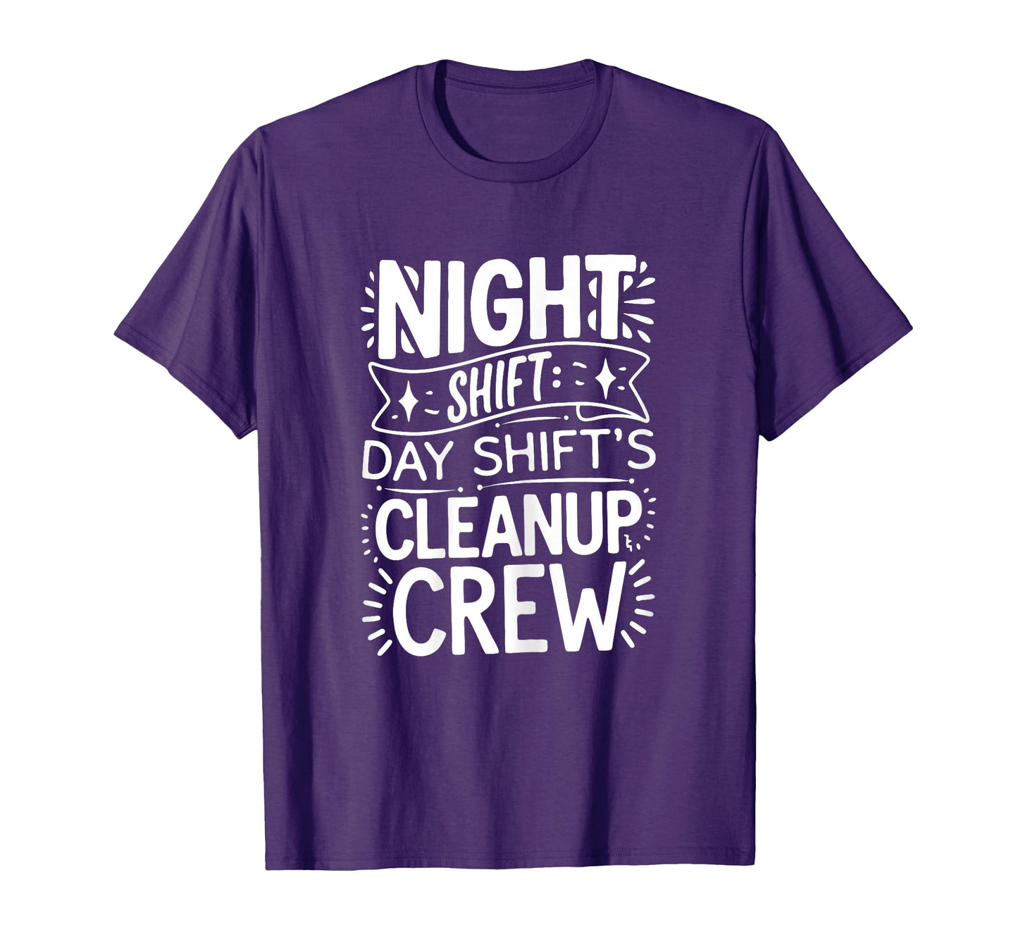 Funny Night Shift Cleanup Crew T-Shirt