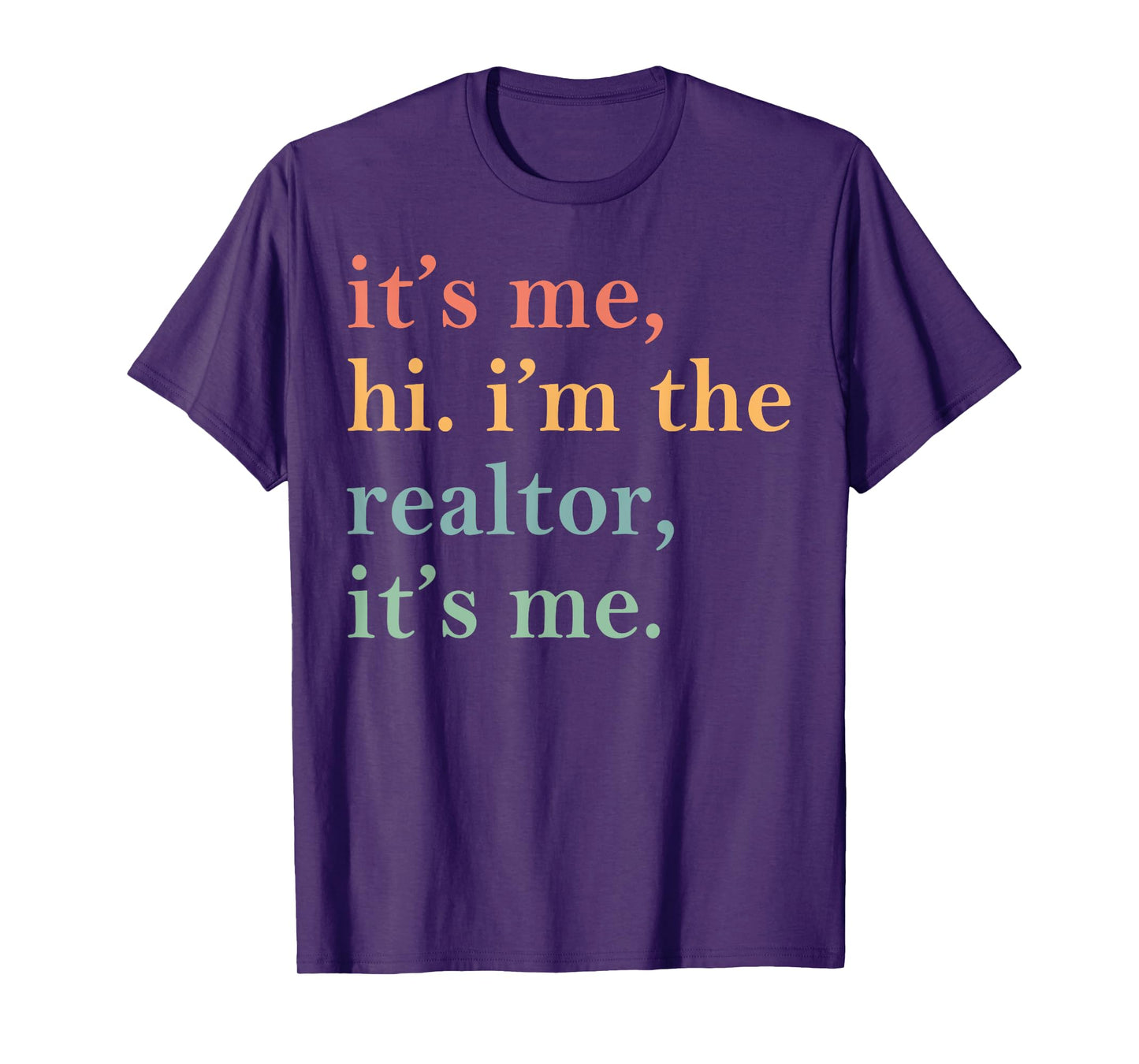 It's Me Hi I'm The Realtor It's Me T-Shirt