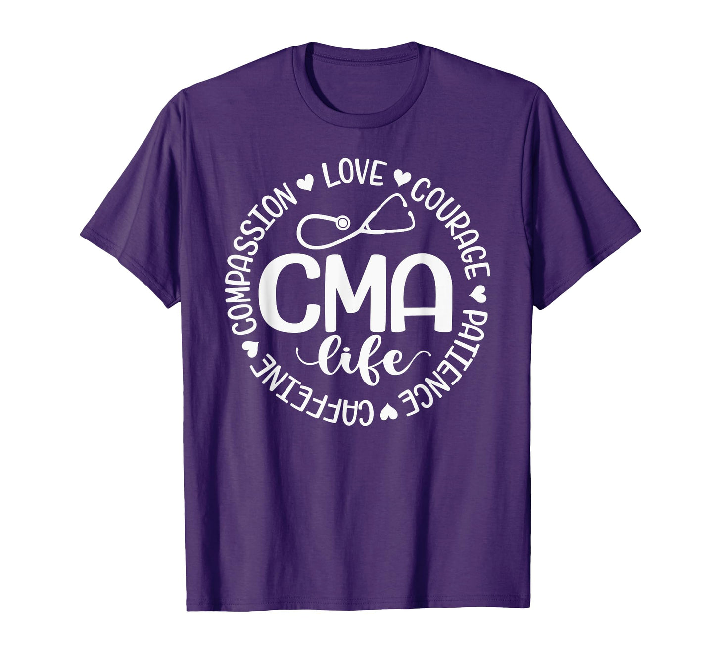 Cma Life Nurse Life Caffeine Love Courage Patience T-Shirt