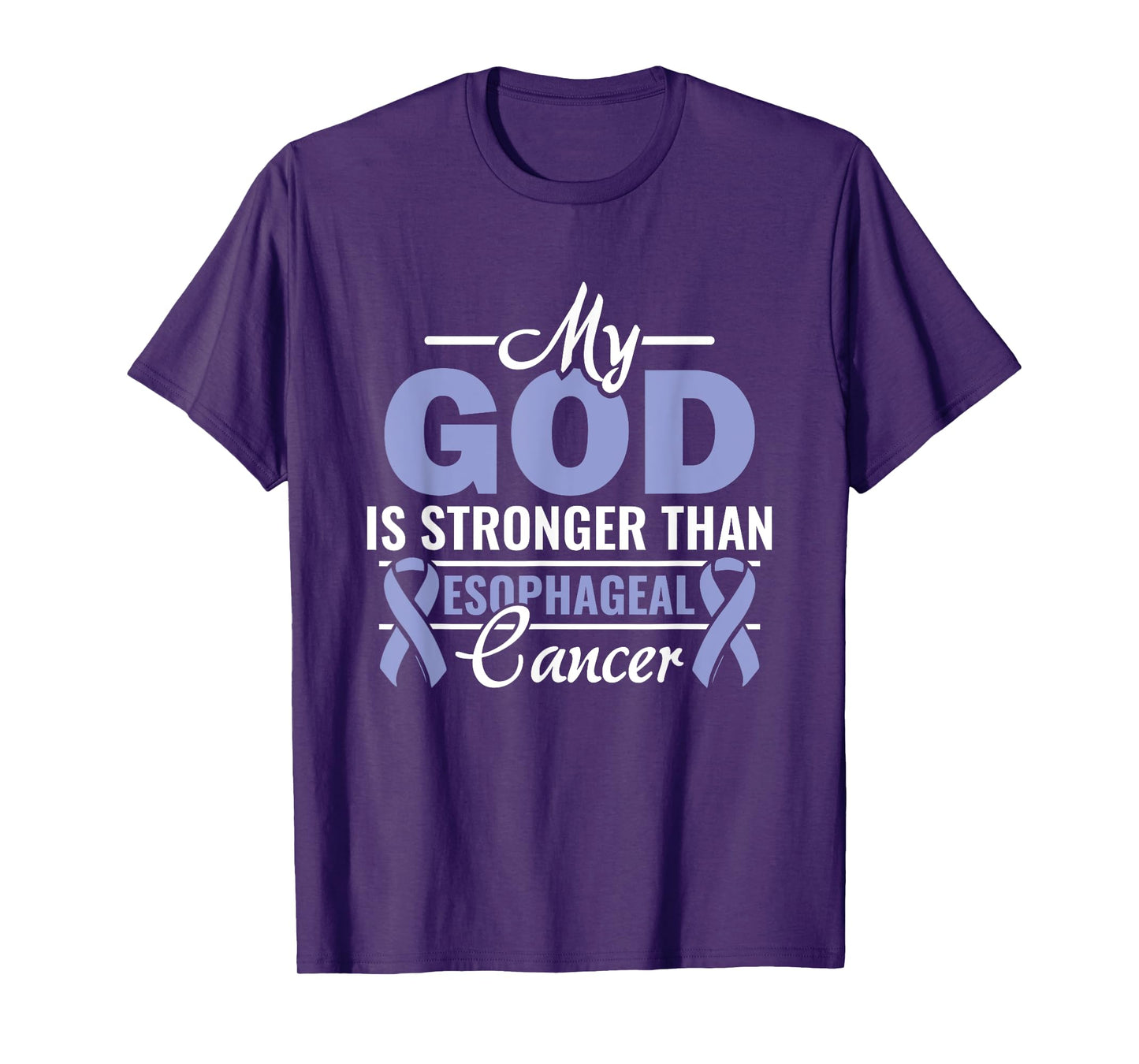 My God Is Stronger Than Esophageal Cancer Warrior Fighter T-Shirt