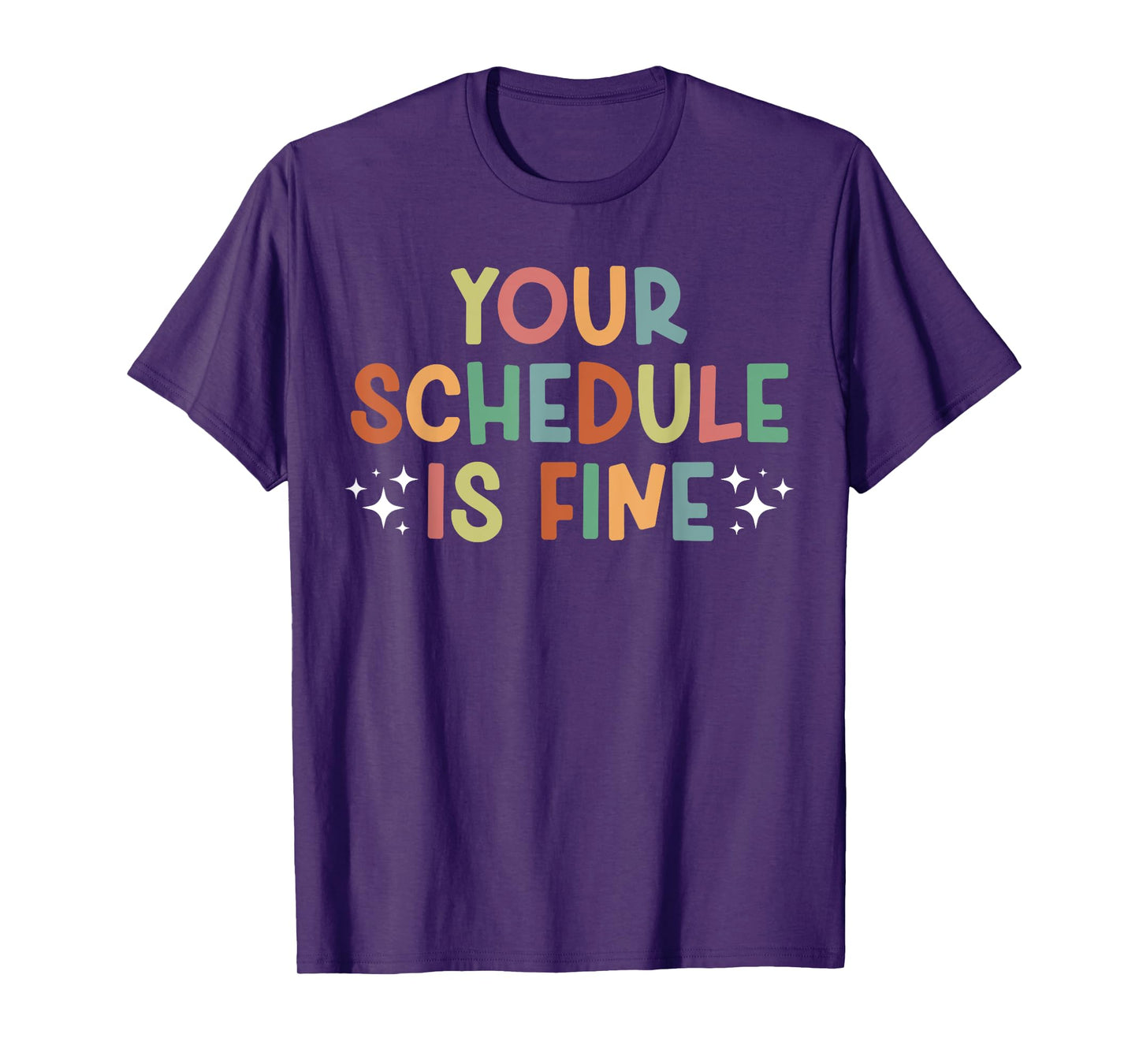Your Schedule Is Fine School Counselor School Counseling T-Shirt