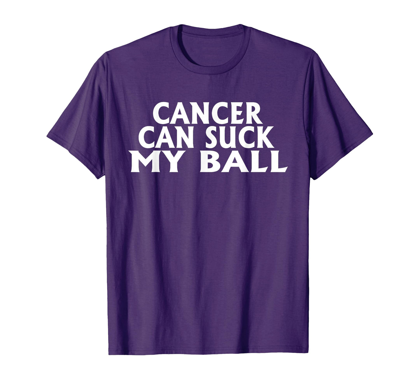 Testicular Cancer awareness Funny Cancer Can Suck My Ball T-Shirt
