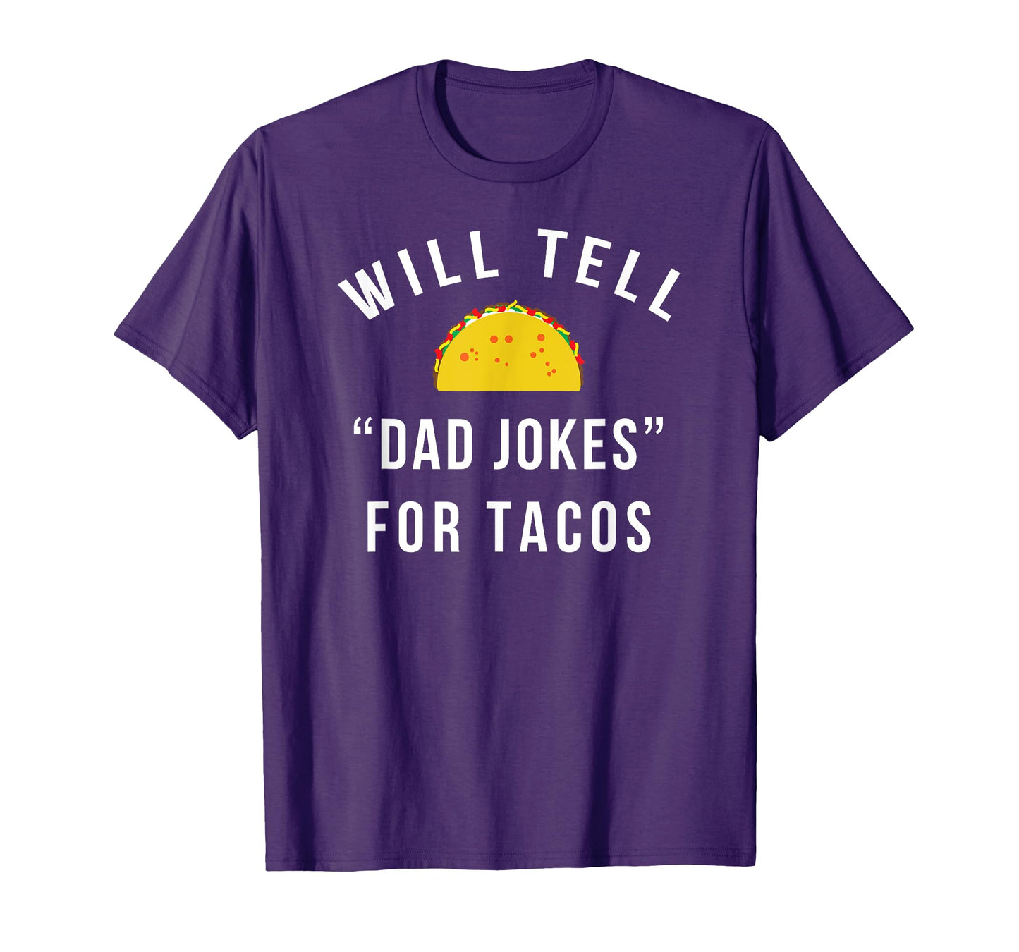 Will Tell Dad Jokes For Tacos - Funny Gift For Dad T-Shirt