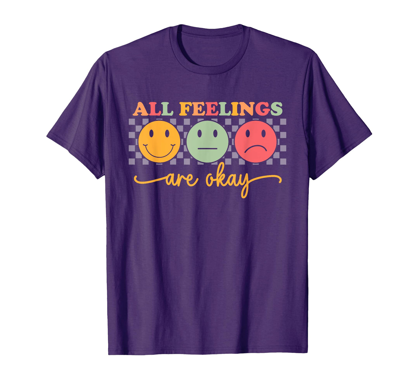 All Feelings Are Okay Mental Health Psychologist Teacher T-Shirt