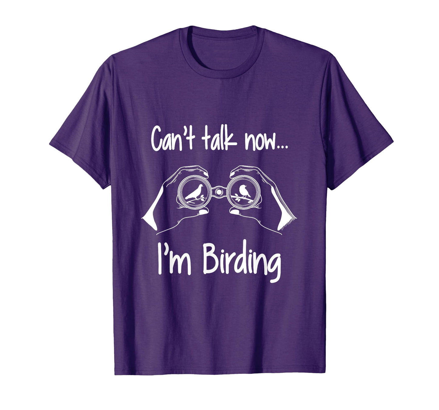 Funny Can't Talk Now I'm Birding T-Shirt Bird Watching Tee T-Shirt