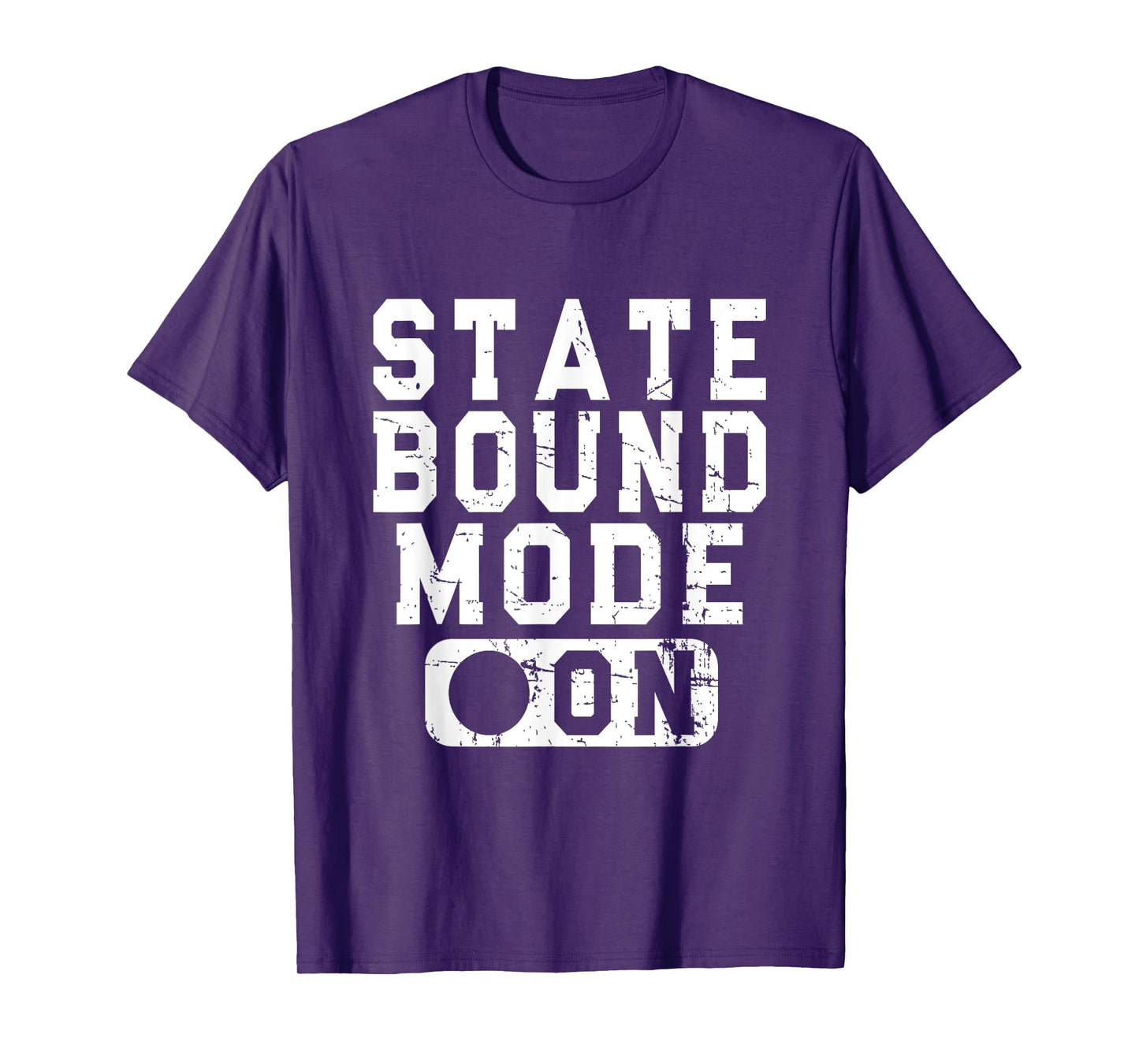 State Bound Mode On - Fun School Competition Saying T-Shirt