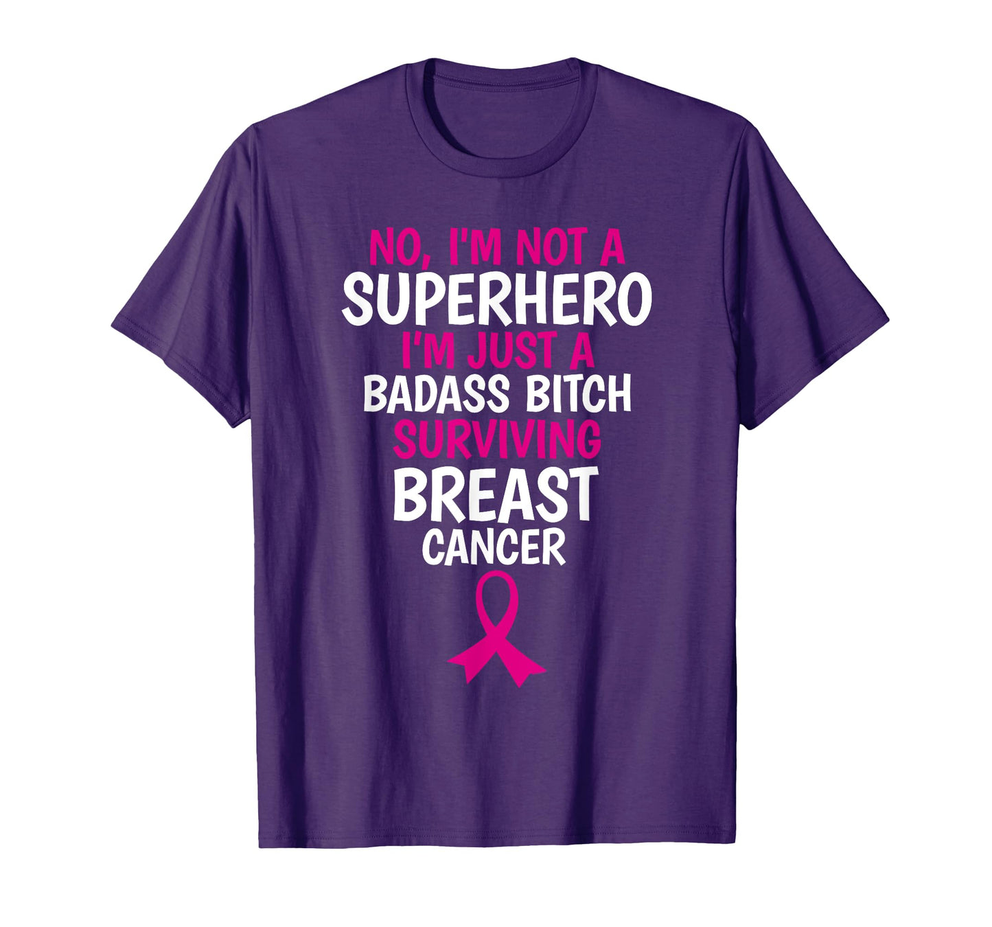 Badass Bitch Surviving Breast Cancer Quote Funny T-Shirt