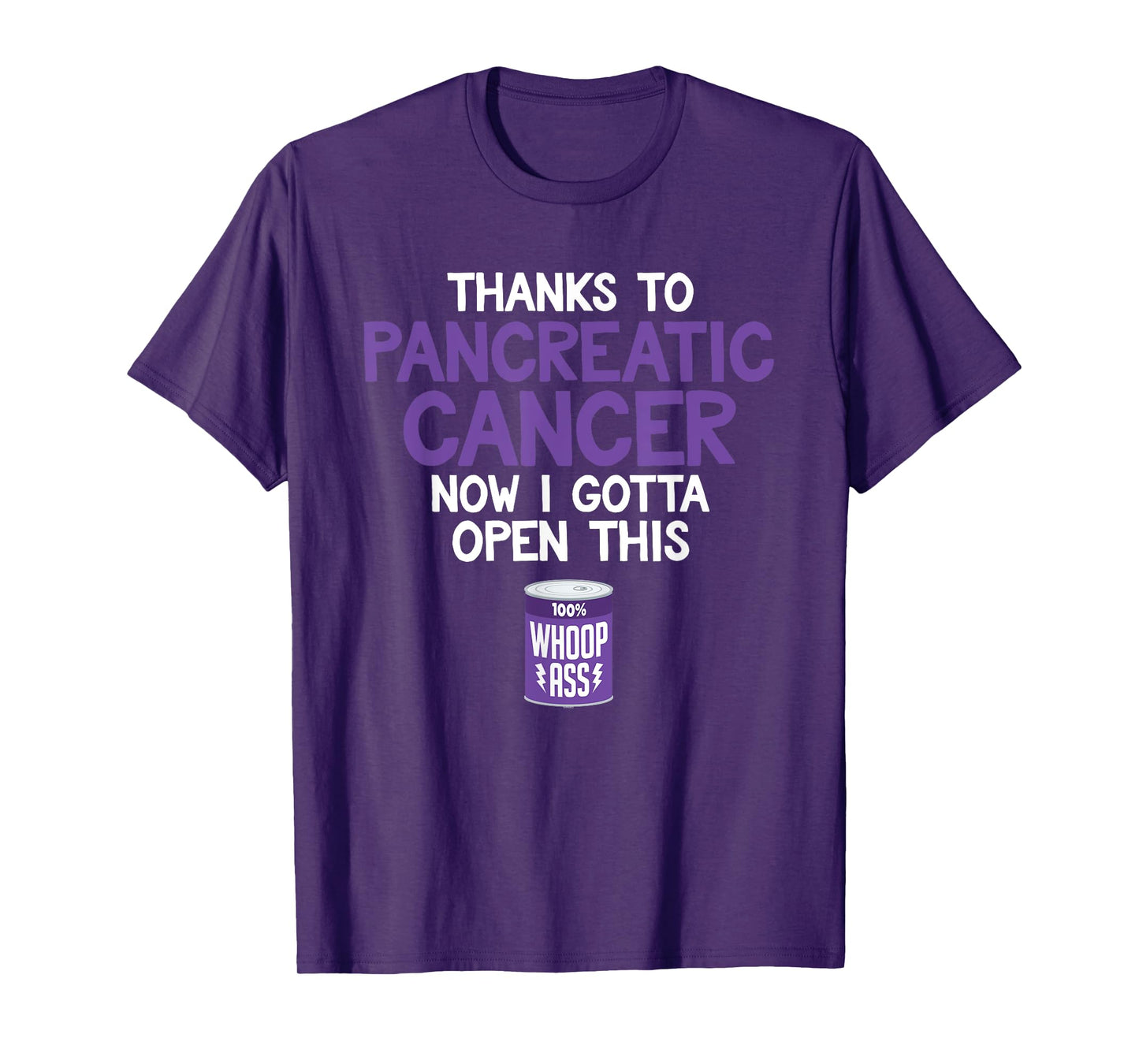 Open a Can of Whoop Ass on Pancreatic Cancer | Funny T-Shirt T-Shirt