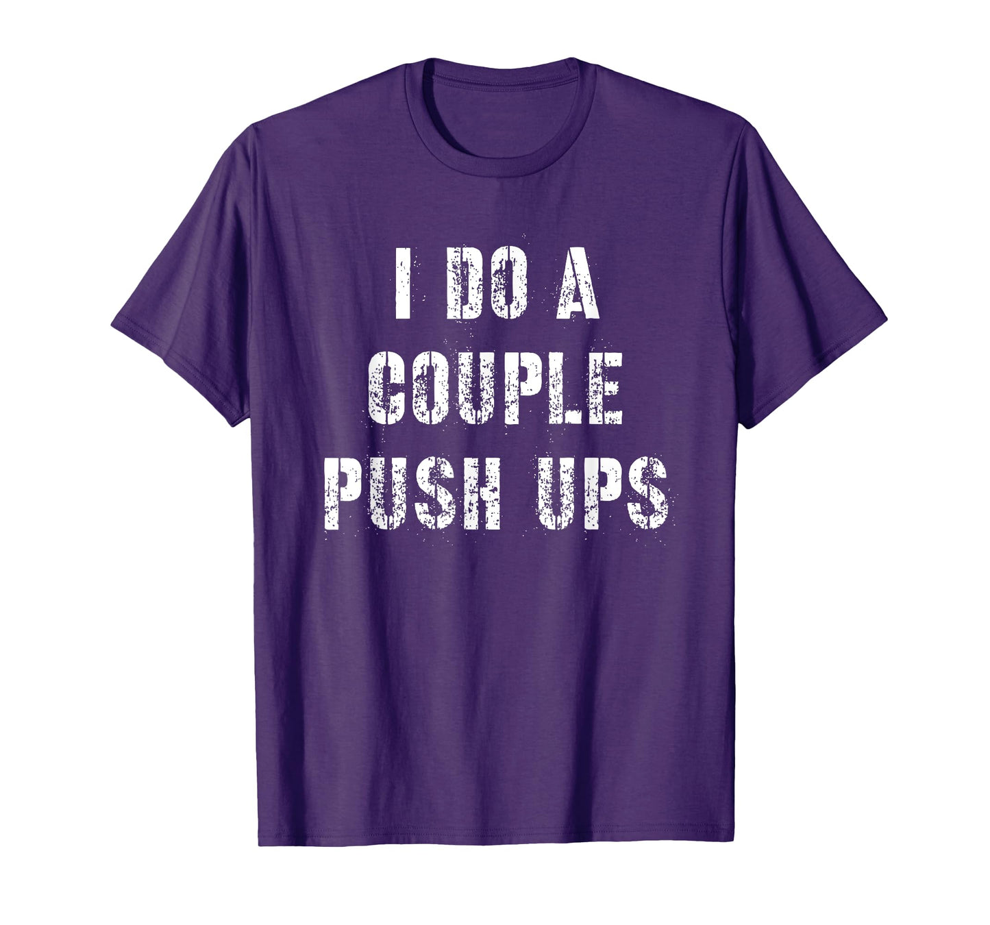 I Do A Couple Push Ups Work Out Gift T-Shirt