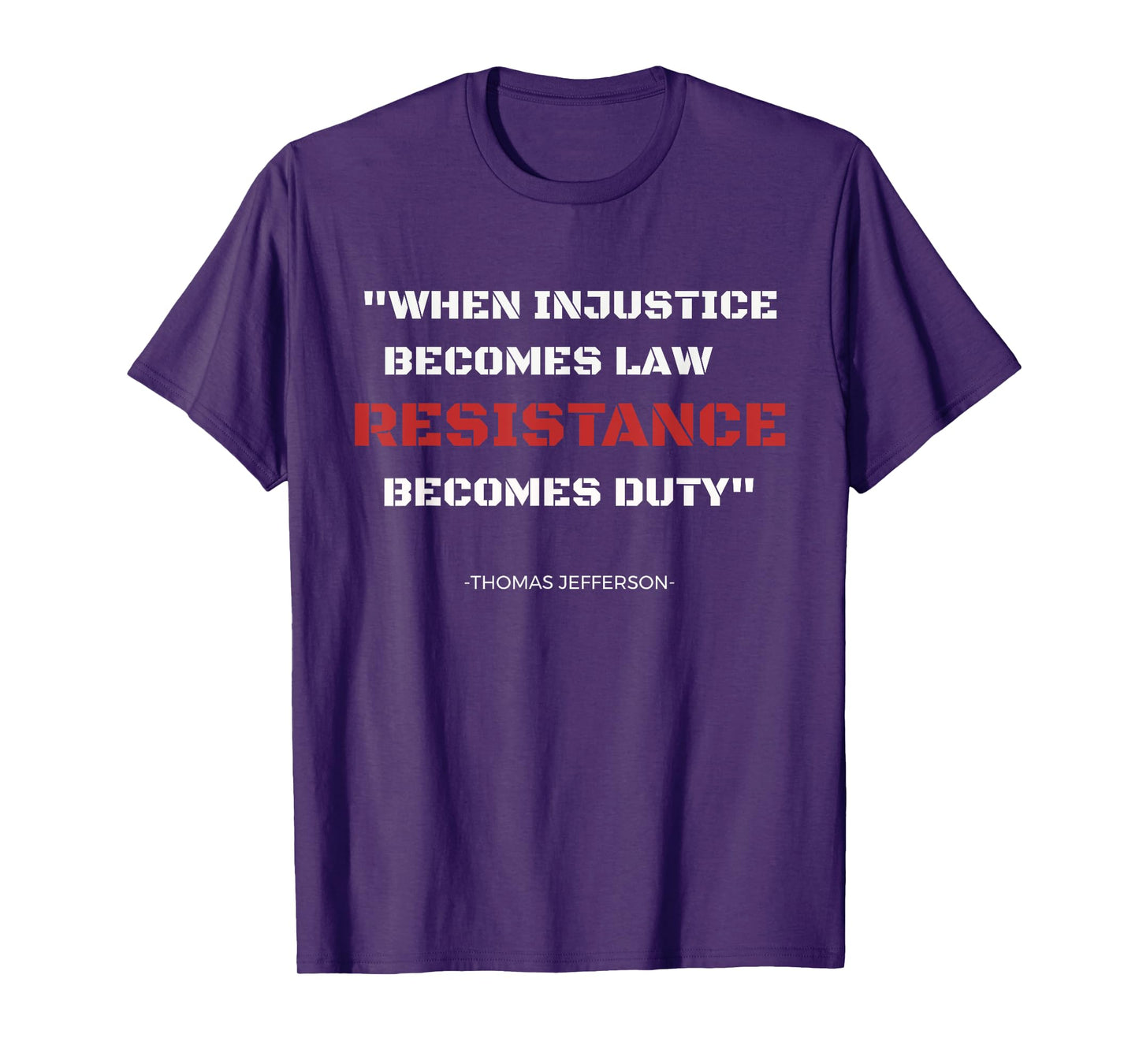 If injustice becomes the law T. Jefferson Quote Tea T-Shirt