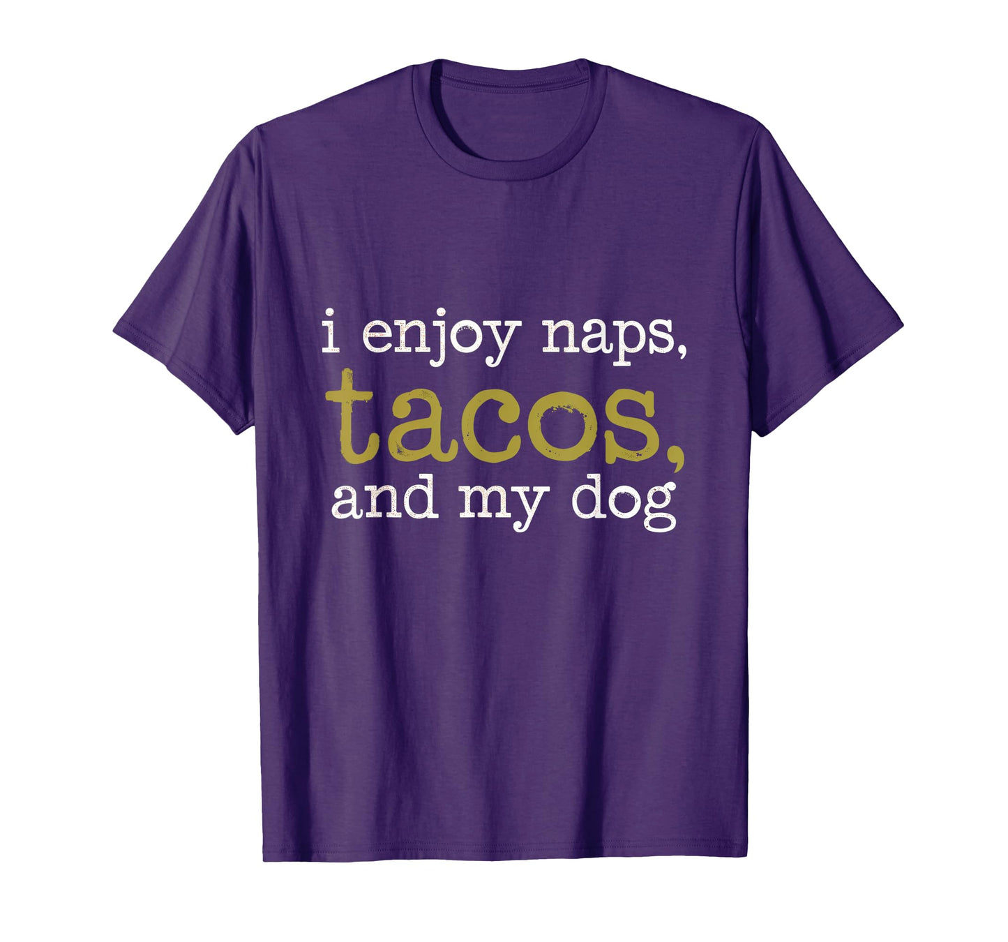 I Enjoy Naps Tacos Dog Relaxation Foodie Pets T-Shirt