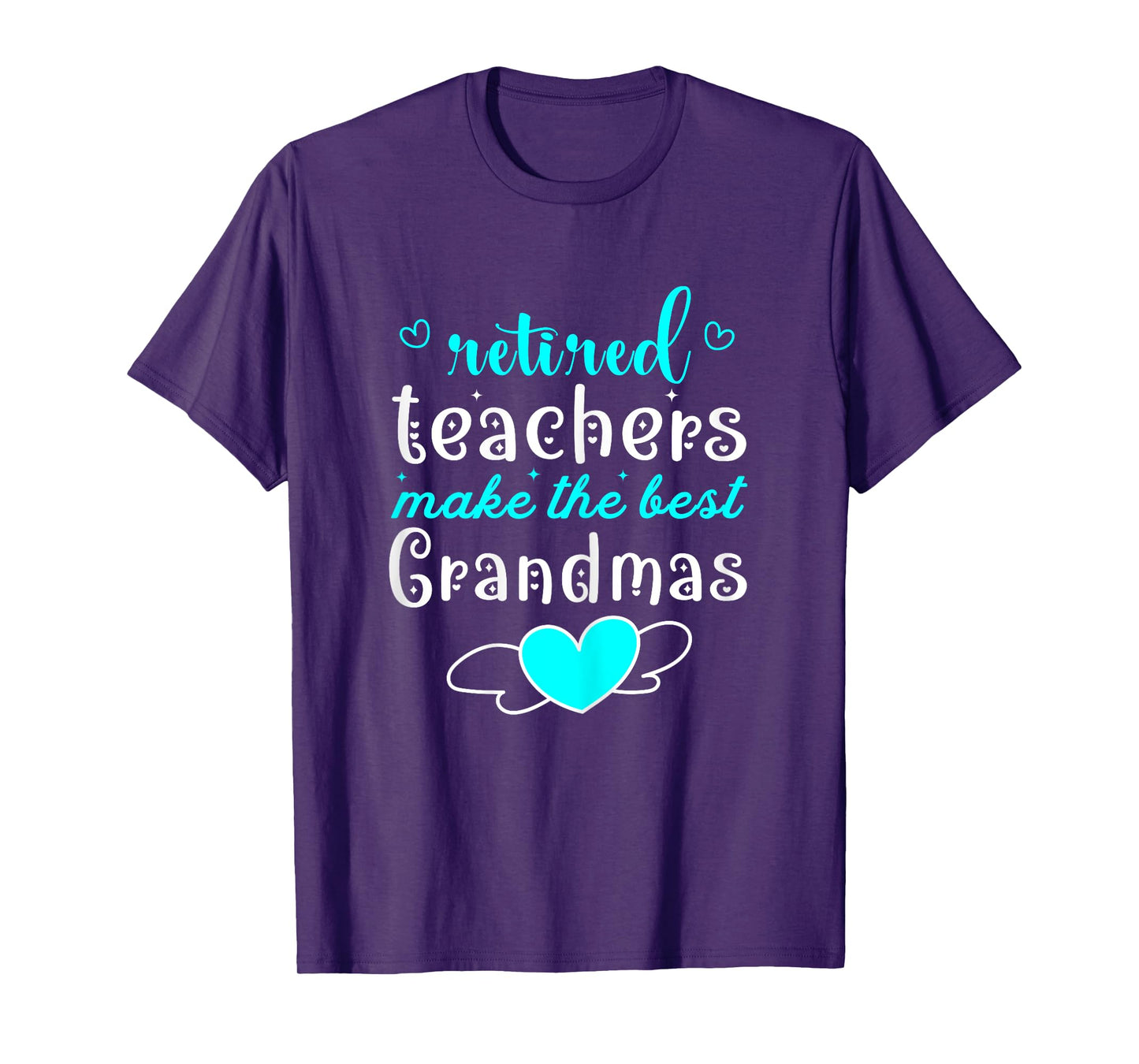Retired Teachers Make The Best Grandmas Retirement Present T-Shirt