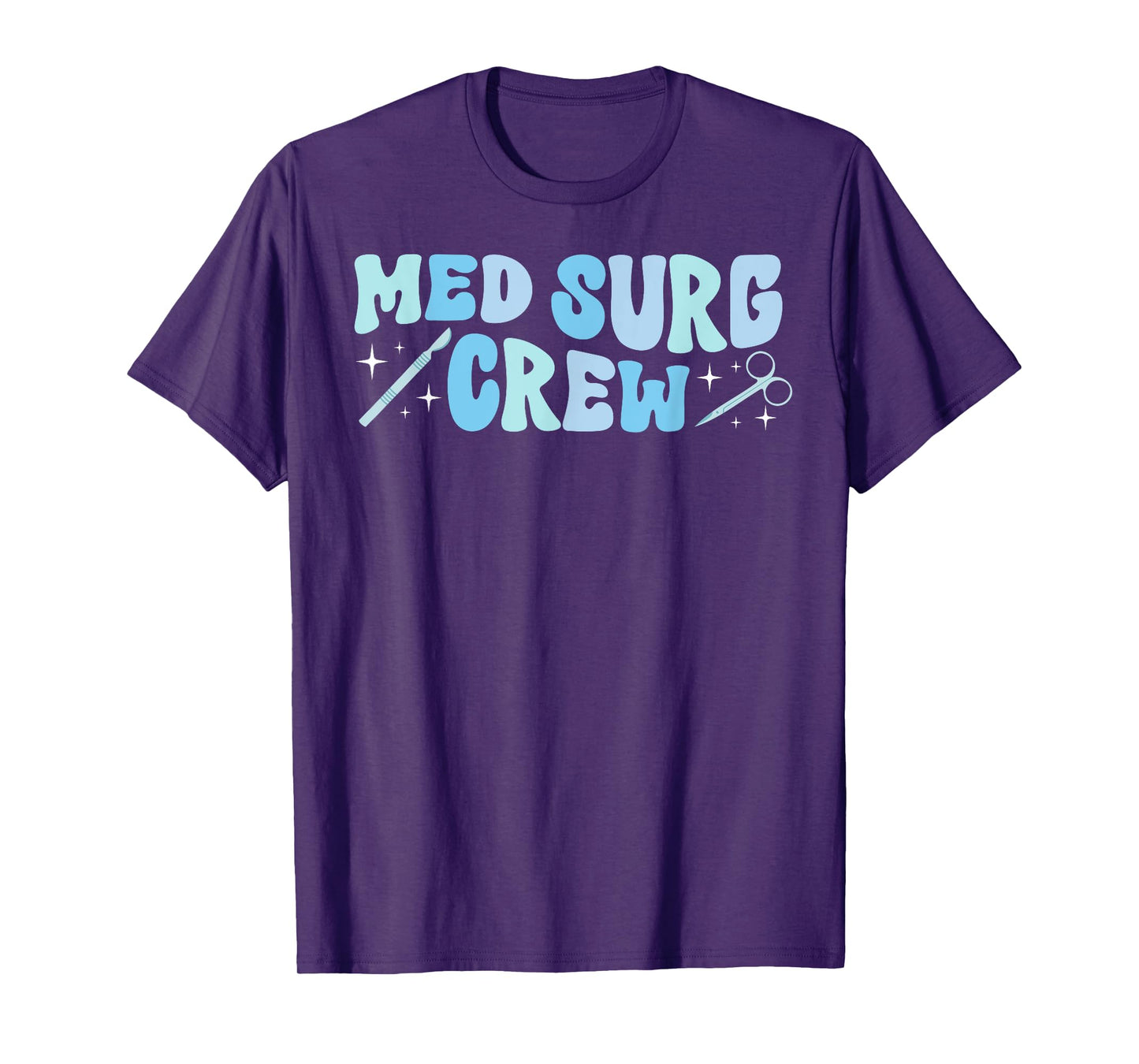 Med Surg Crew Med Surg Nurse Squad Medical Surgical Nurse T-Shirt