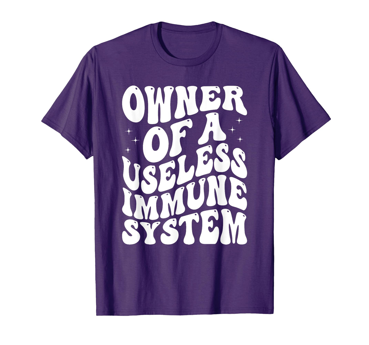 Autoimmune Disease Awareness Owner Of A Useless Immune Syste T-Shirt