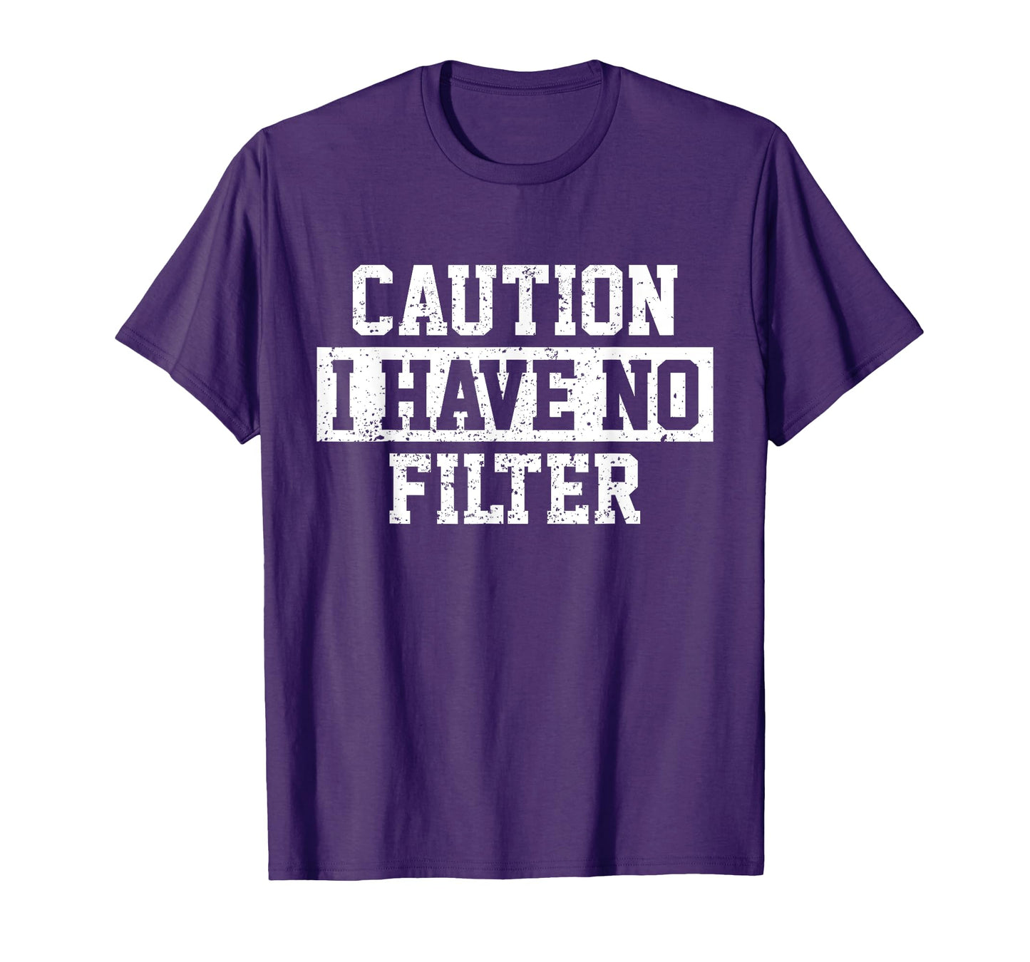 I Have No Filter Funny T-Shirt