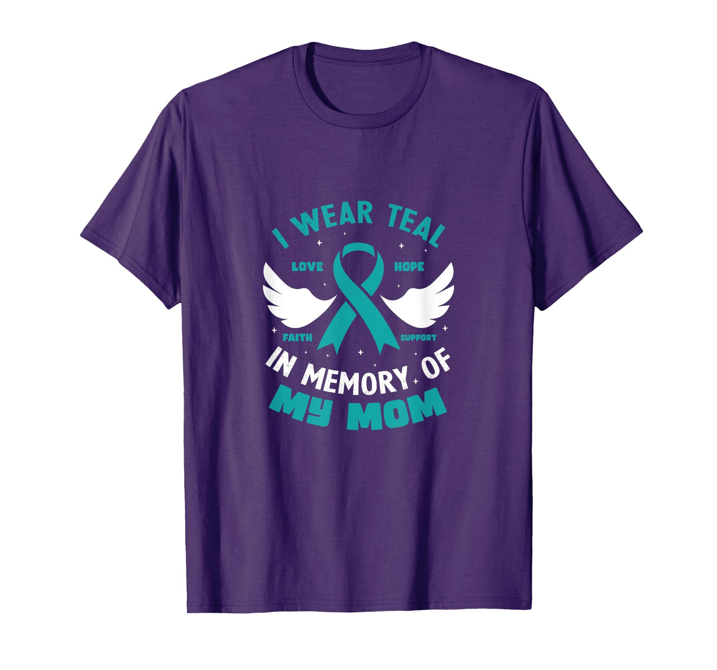 I Wear Teal In Memory of My Mom Ovarian Cancer T-Shirt