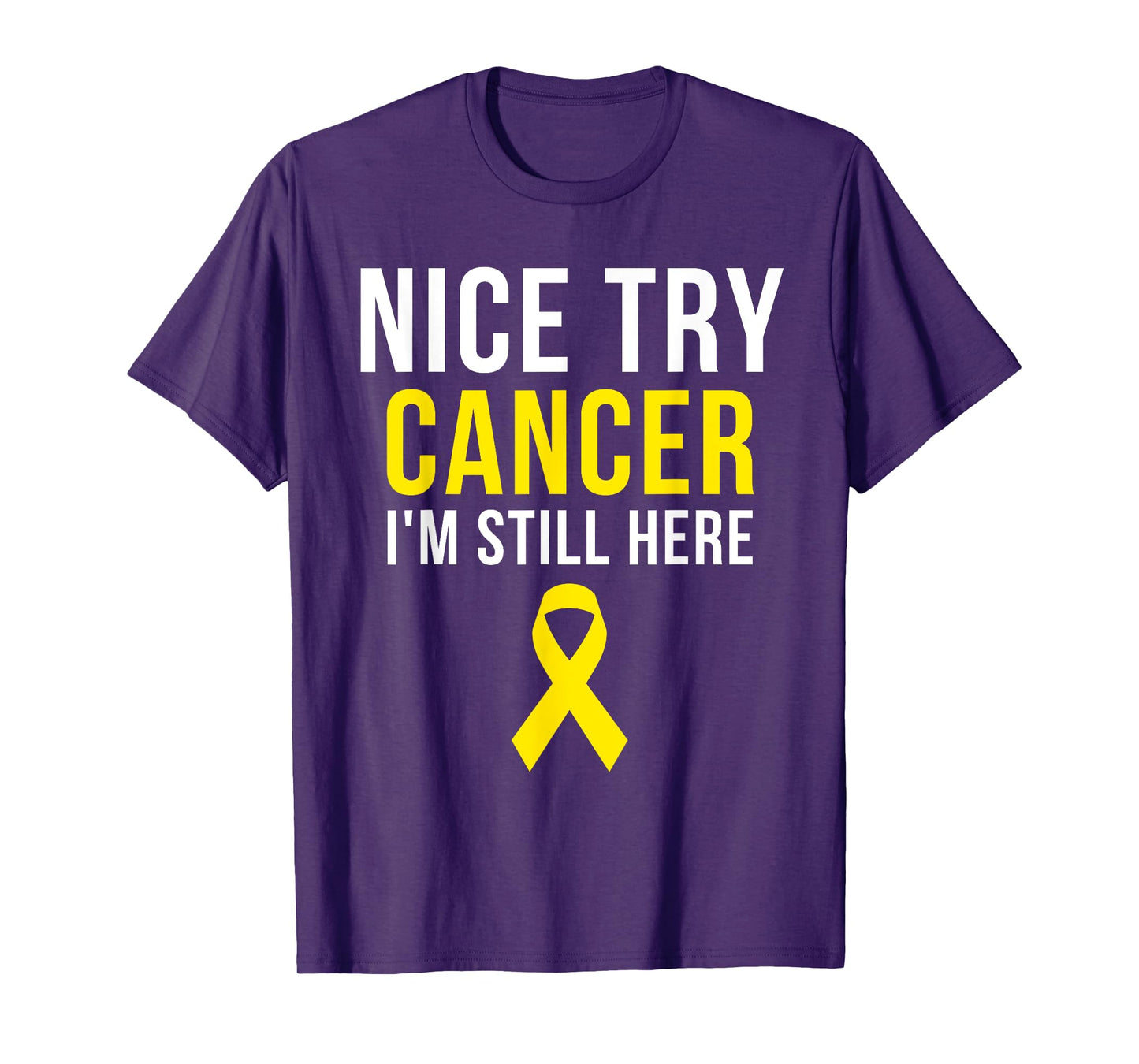 Nice Try Survivor Sarcoma Cancer Awareness Yellow Ribbon T-Shirt