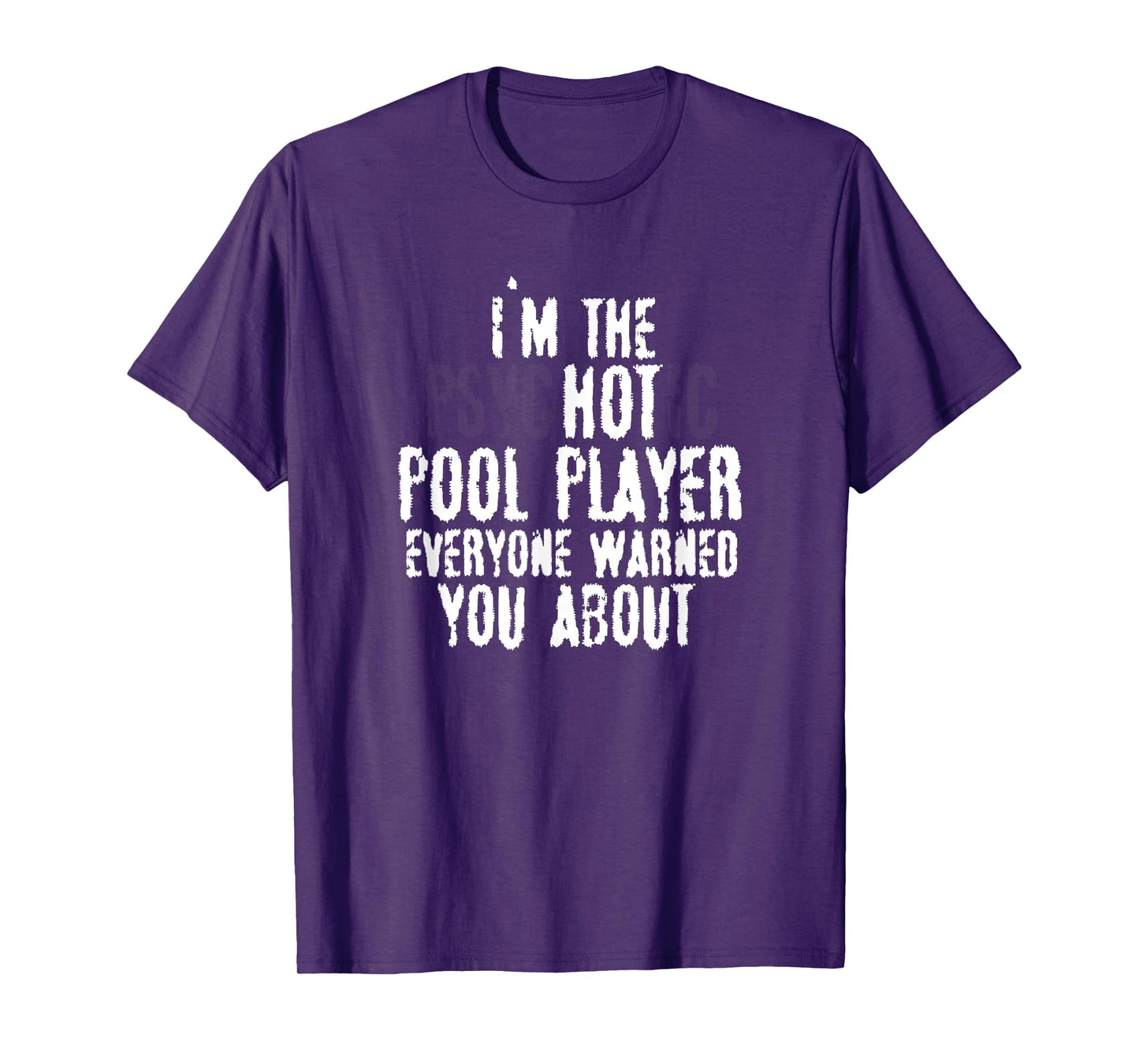 I'm the Psychotic Hot pool player – 8-ball pool, Billiards T-Shirt