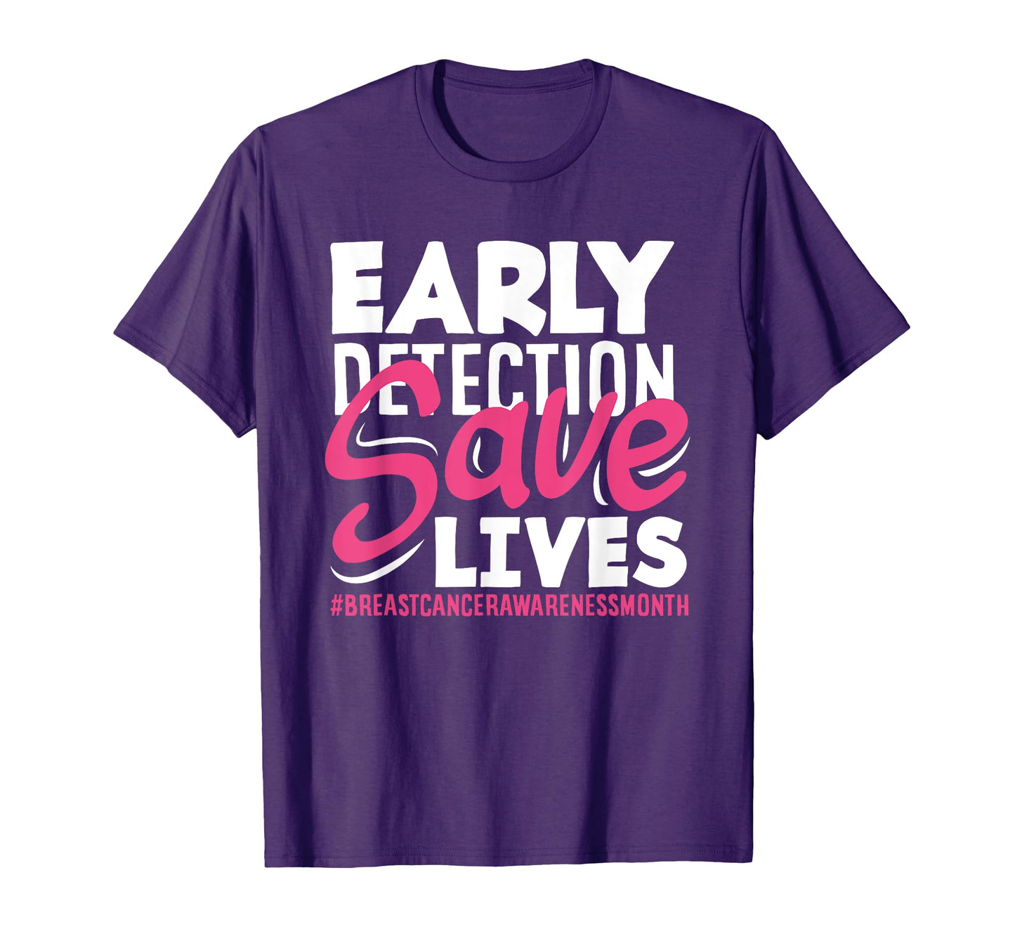 Breast Cancer Awareness Early Detection Save Lives T-Shirt