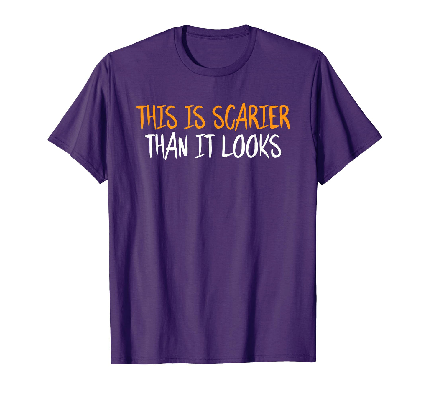 This is Scarier Than It Looks Halloween Funny Sarcastic T-Shirt