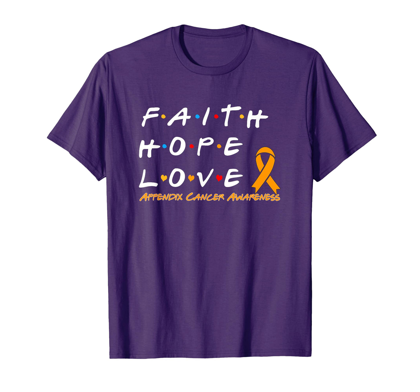 Faith Hope Love Appendix Cancer Awareness T-Shirt