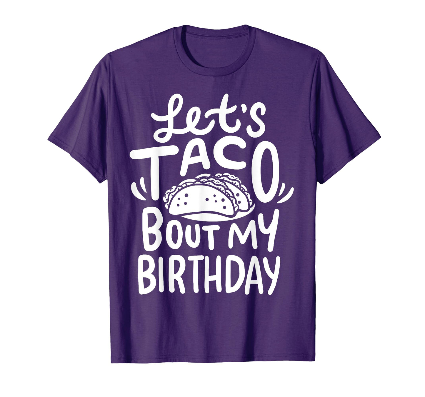 Let's Taco Bout My Birthday T-Shirt