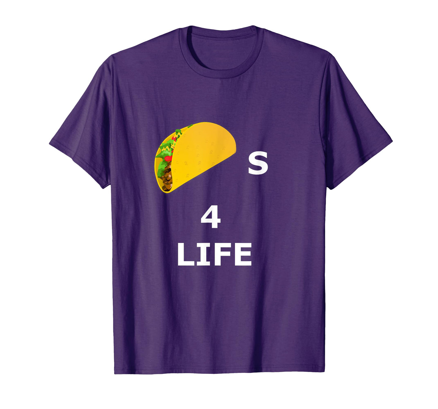 Tacos 4 Life - Taco T-Shirt