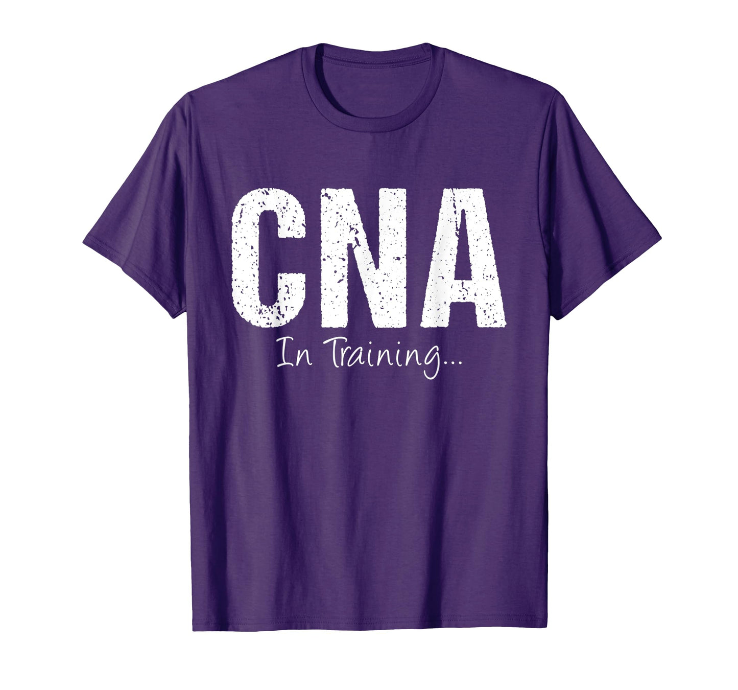 CNA In Training Funny Job Name Future Nursing Assistant T-Shirt