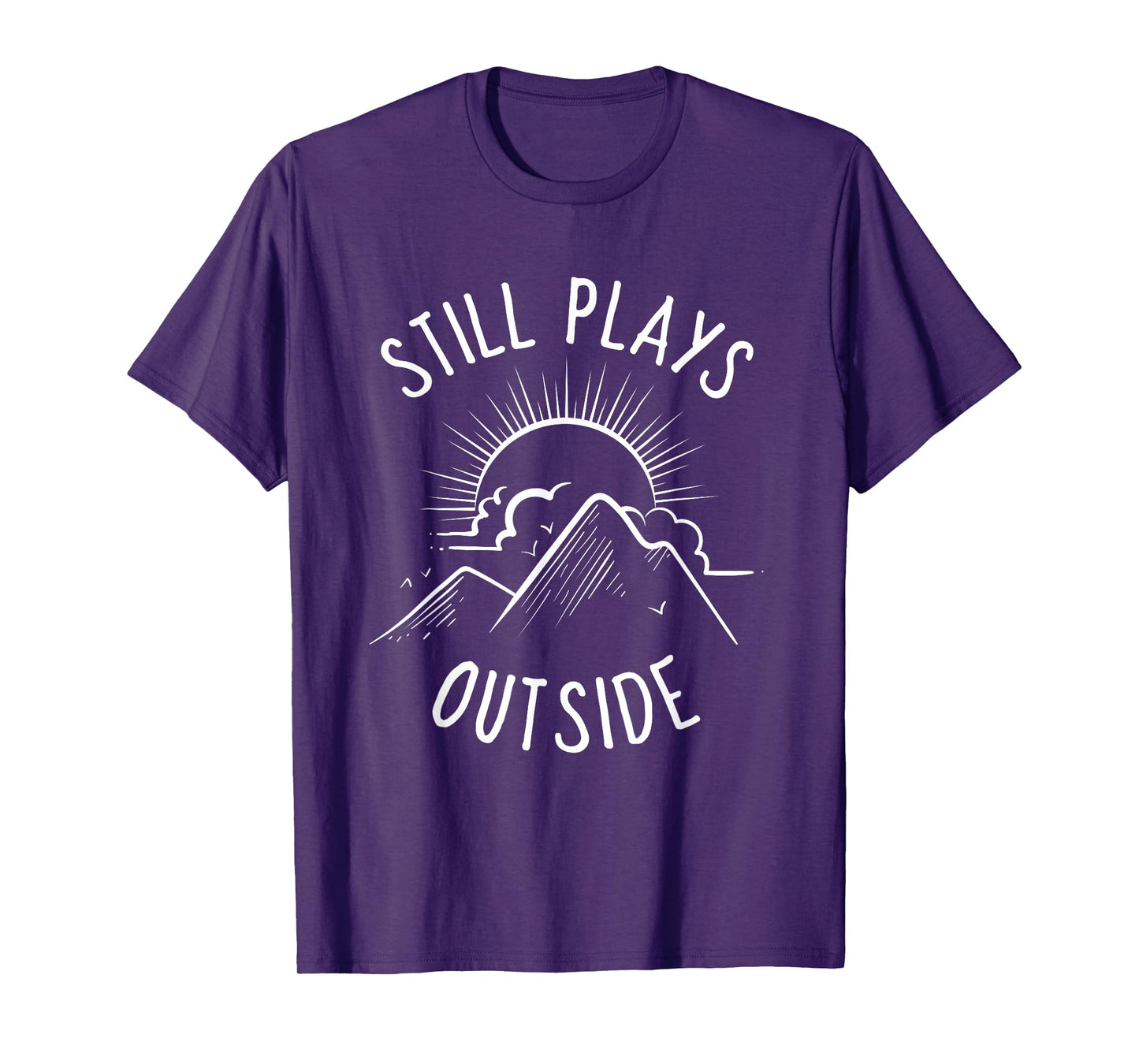 Still Plays Outside Funny Quote Camping and Hiking Gift T-Shirt