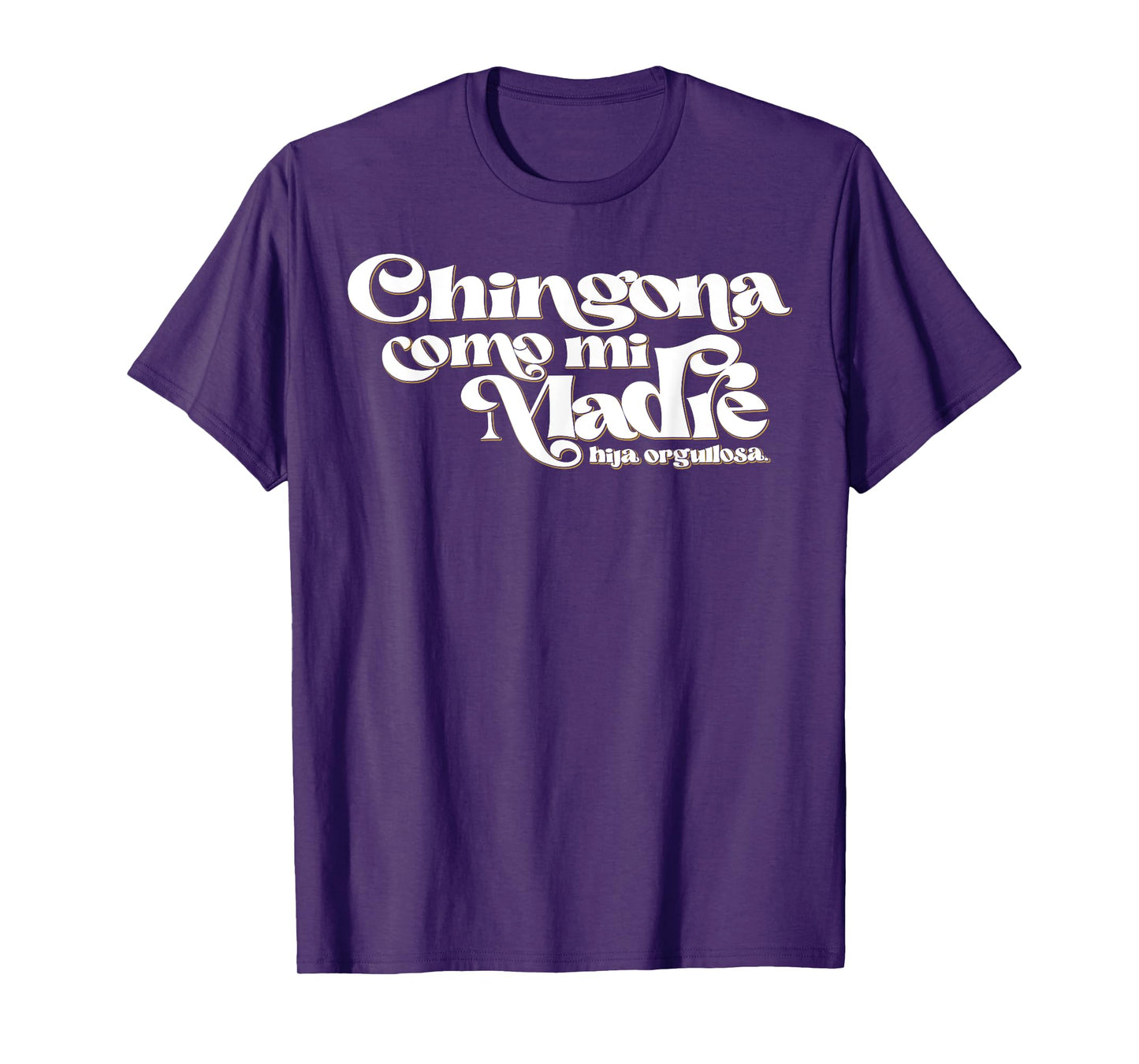 Chingona Como Mi Madre T-Shirt