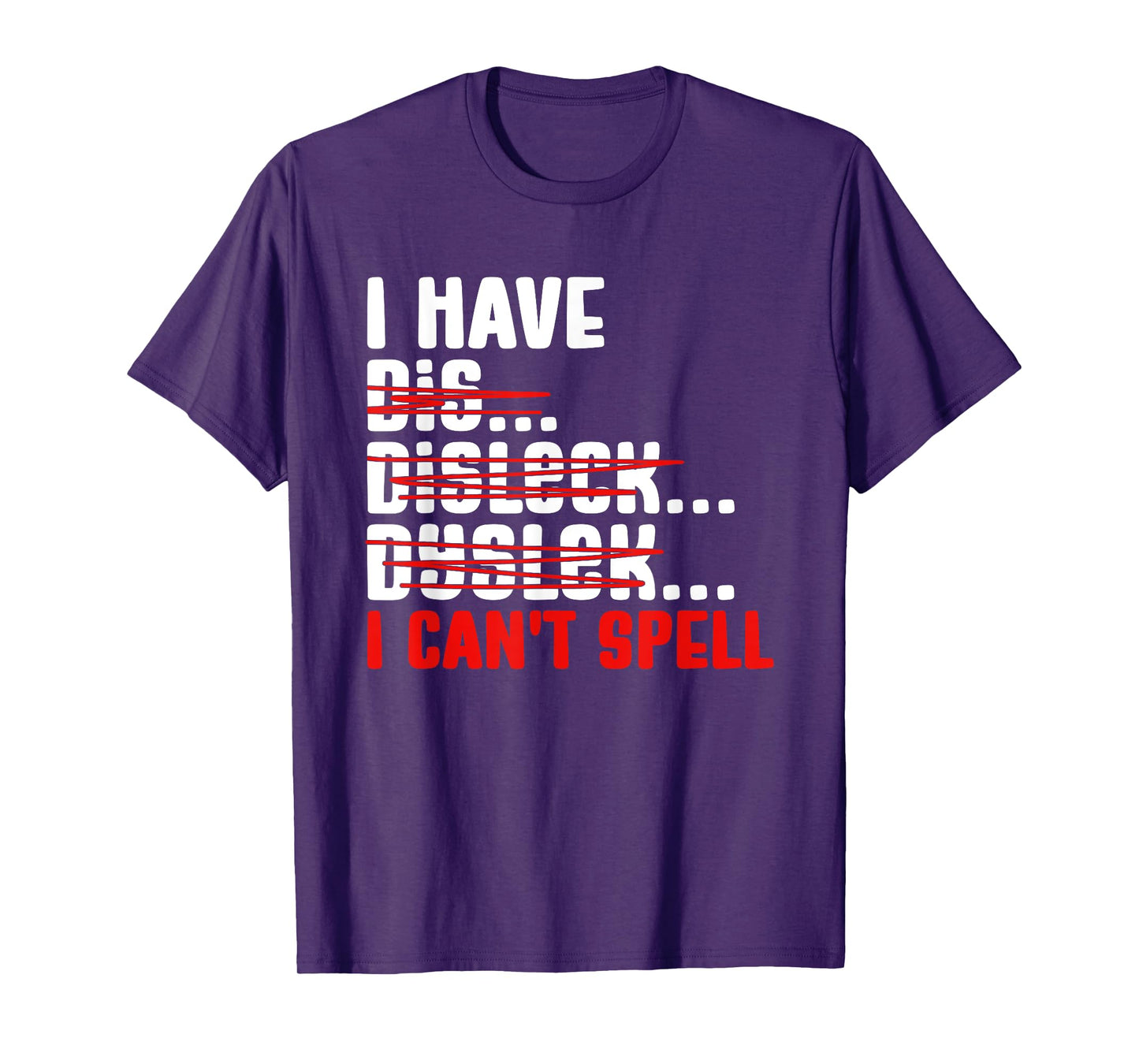 Dyslexia Dyslexic I Can't Spell T-Shirt