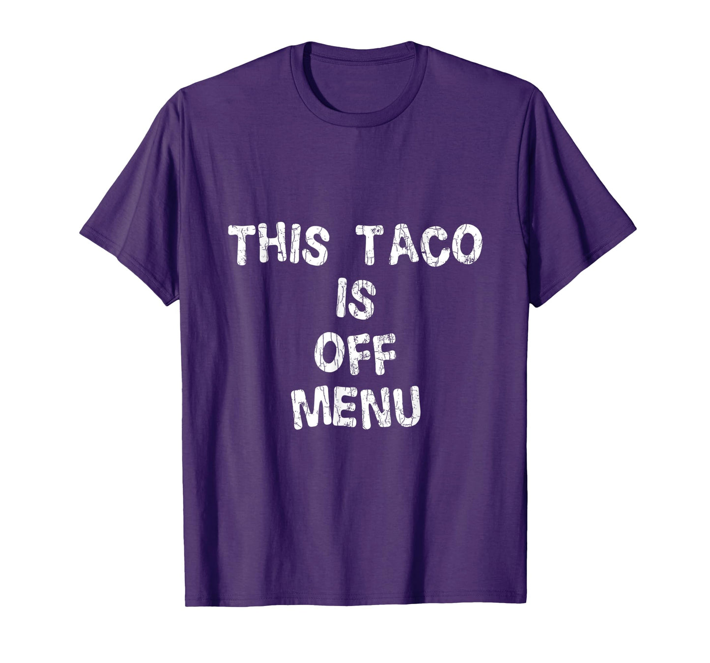 This Taco Is Off Menu Funny Tacos Mexican Food Lover Graphic T-Shirt