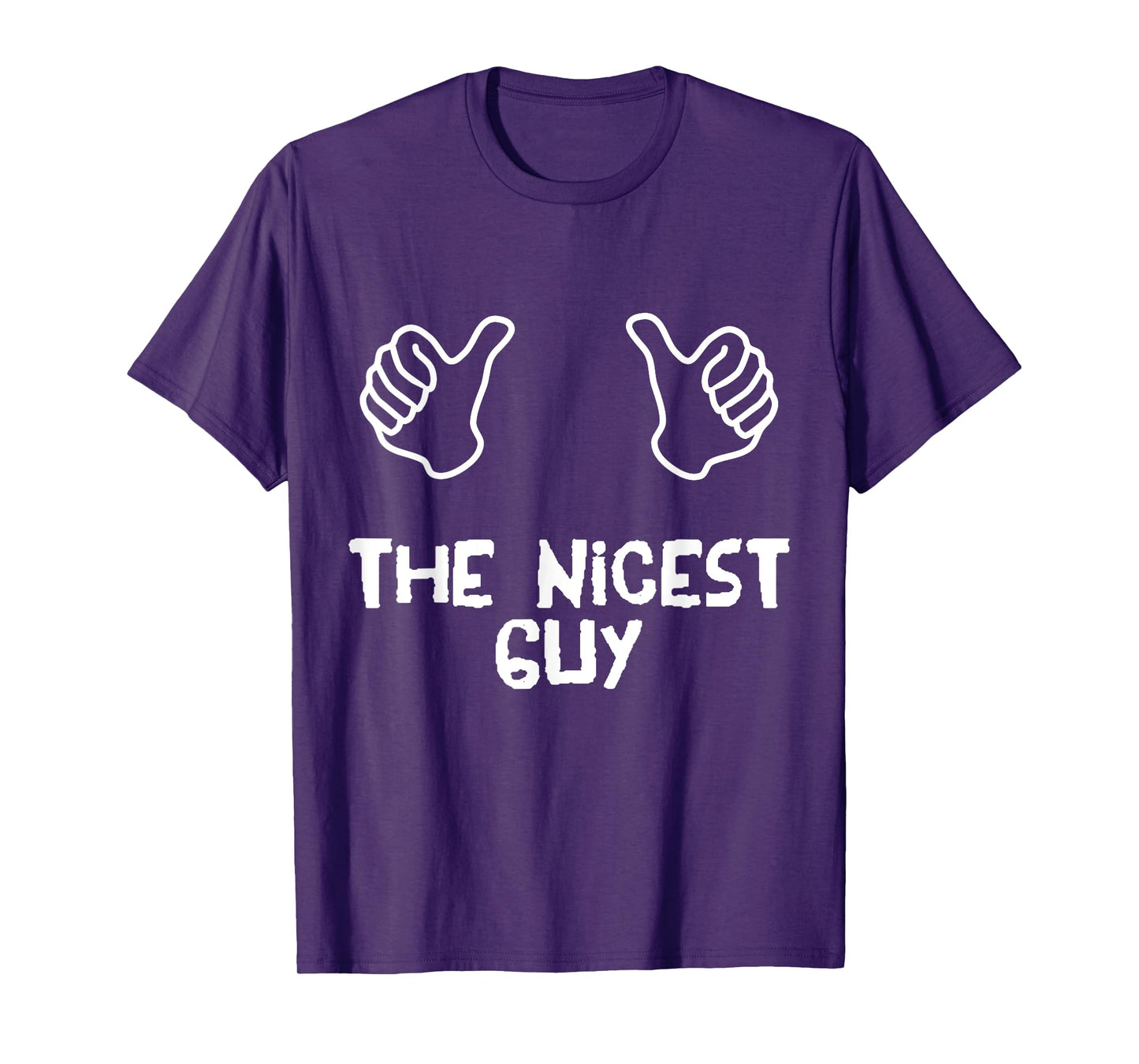 THE NICEST GUY T SHIRT T-Shirt