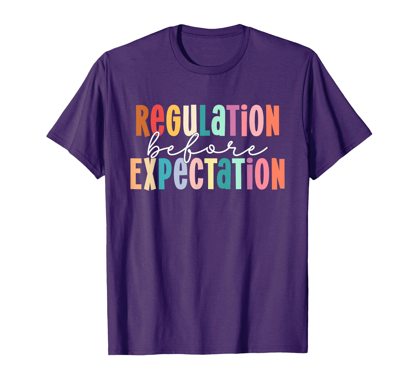 Regulation Before Expectation Autism Special Education T-Shirt