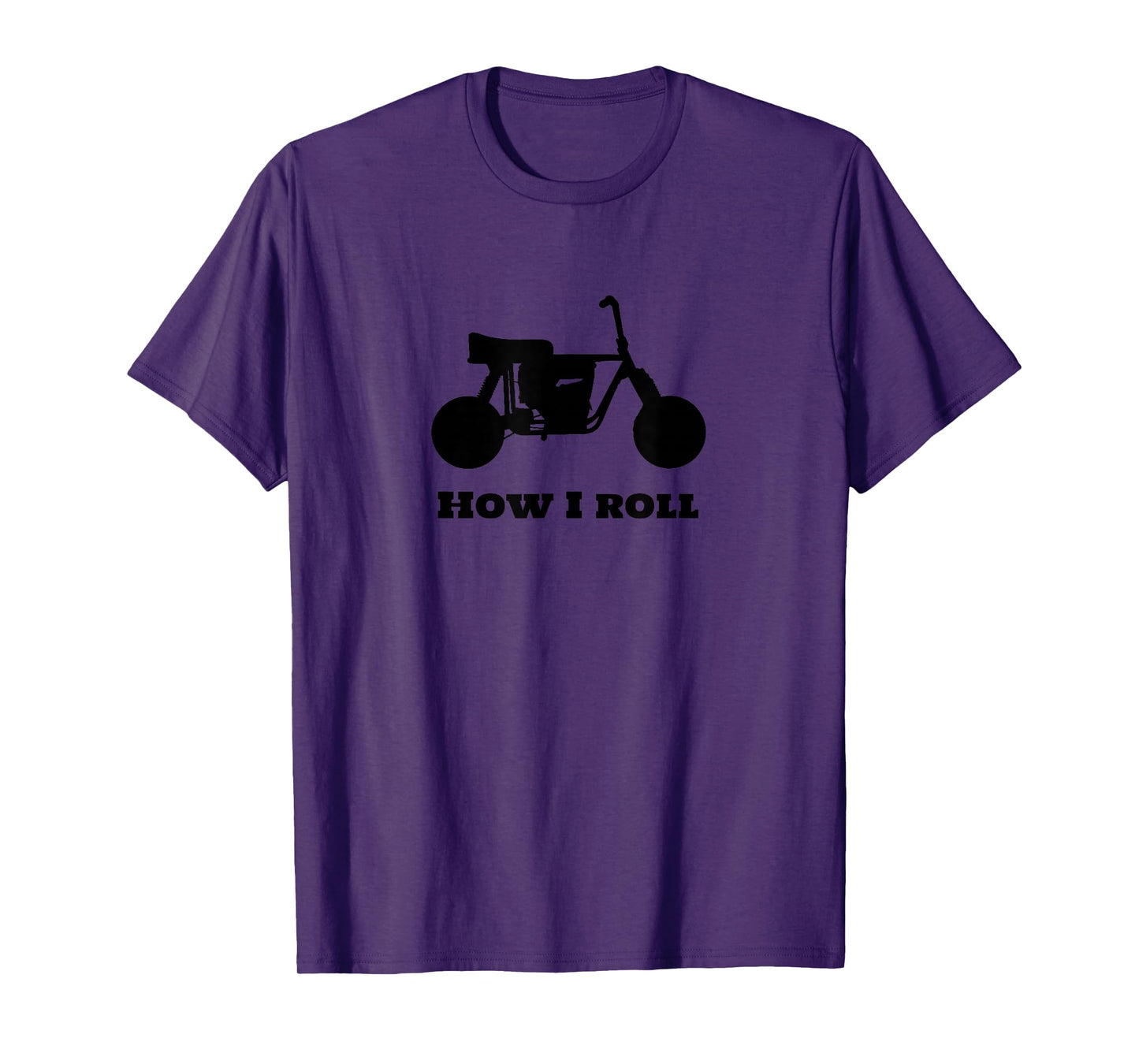 mini-bike shirt with how I roll words on front T-Shirt